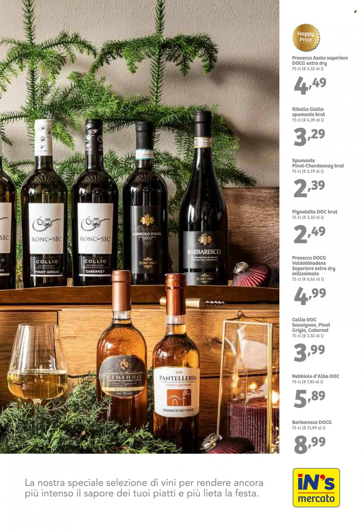 thumbnail - Volantino iN's Mercato - 7/12/2022 - 18/12/2022 - Prodotti in offerta - Cabernet, vino bianco, Valdobbiadene, Spumante, Chardonnay, Prosecco, vino, Pinot Grigio, Sauvignon, Ribolla Gialla, Pignoletto. Pagina 21.