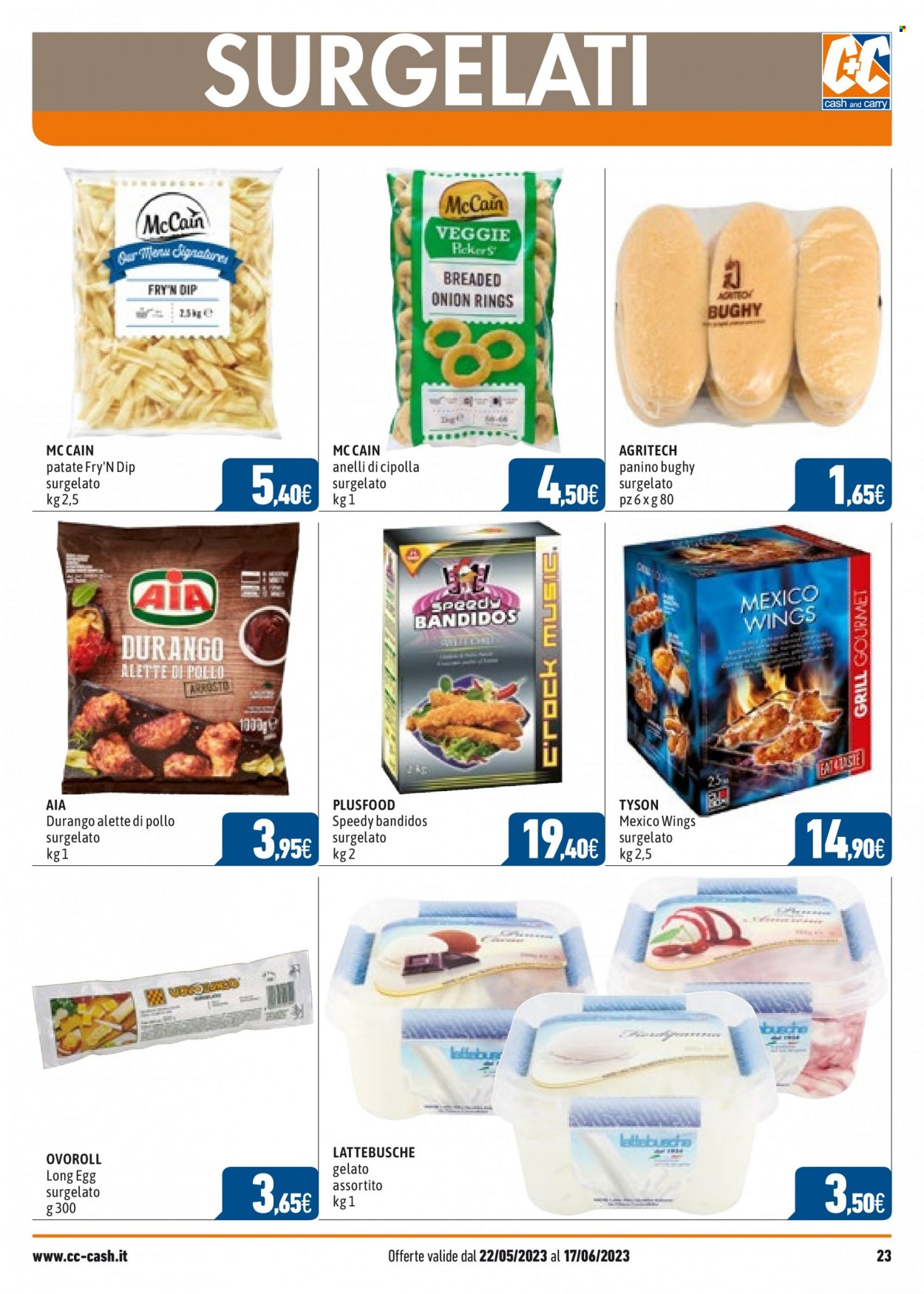 thumbnail - Volantino C+C Cash & Carry - 22/5/2023 - 17/6/2023 - Prodotti in offerta - alette di pollo, AIA, anelli di cipolla fritti, gelato, McCain, patatine fritte. Pagina 23.
