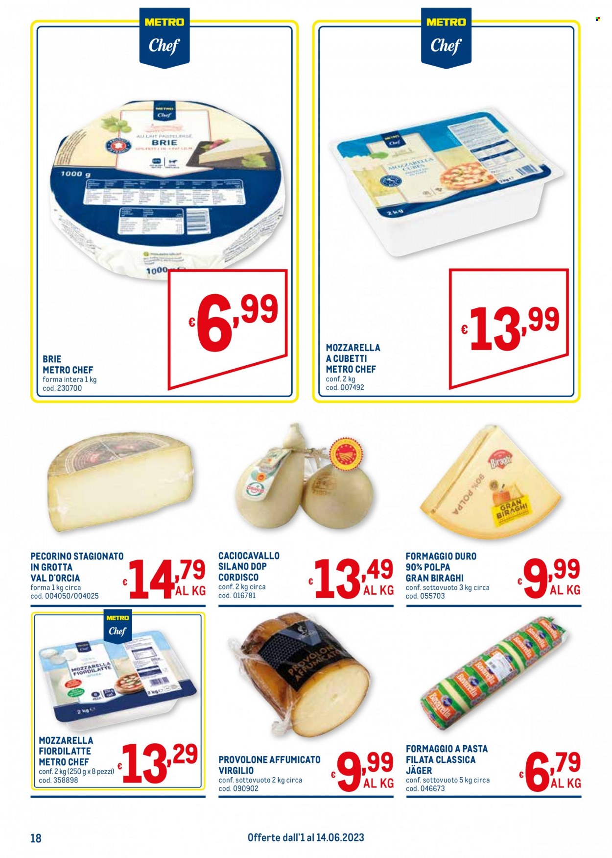 thumbnail - Volantino Metro - 1/6/2023 - 14/6/2023 - Prodotti in offerta - formaggio, mozzarella, brie, caciocavallo, Fior di Latte, provolone, pecorino, Biraghi. Pagina 18.
