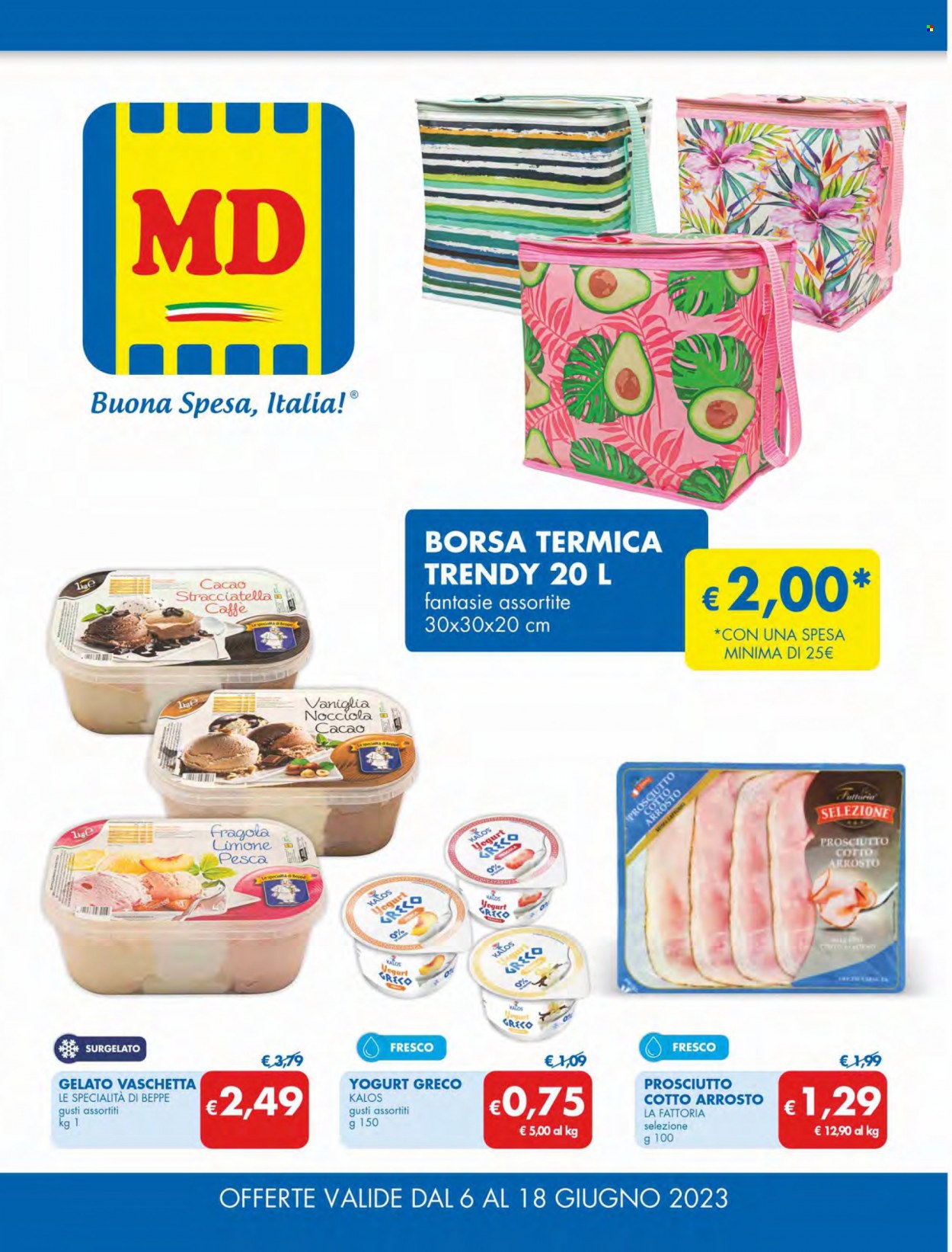 thumbnail - Volantino MD Discount - 6/6/2023 - 18/6/2023 - Prodotti in offerta - prosciutto, La Fattoria, prosciutto cotto, yogurt, yogurt greco, gelato, borsa. Pagina 1.