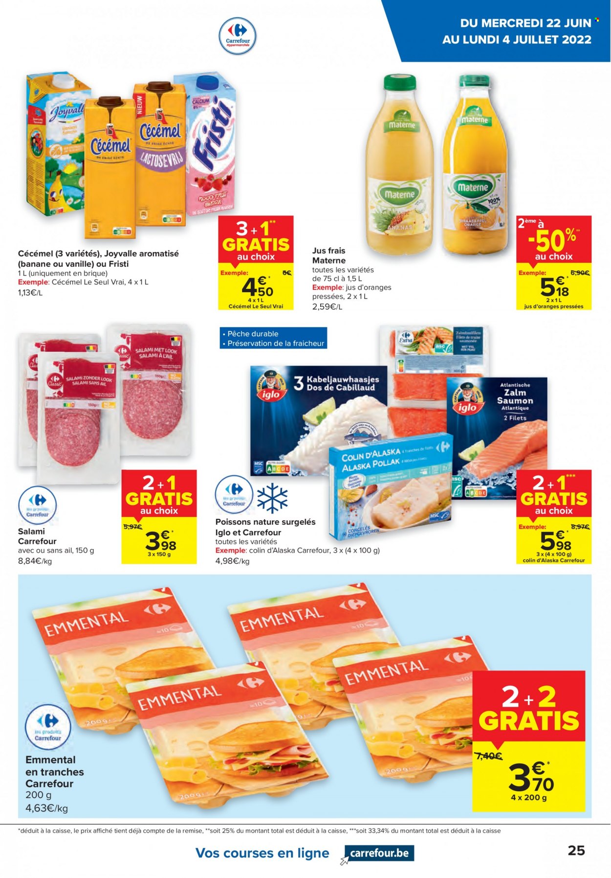 thumbnail - Catalogue Carrefour hypermarkt - 22/06/2022 - 04/07/2022 - Produits soldés - ail, bananes, colin, salami, emmental, fromage, jus, jus frais. Page 25.