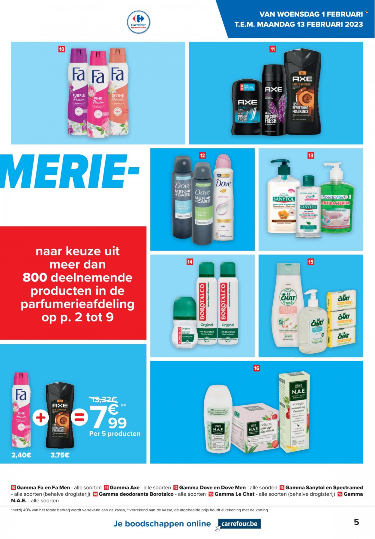 thumbnail - Catalogue Carrefour hypermarkt - 01/02/2023 - 13/02/2023 - Produits soldés - Le Chat, Dove, Sanytol, savon, désinfection, Fa Men, gel douche, Axe. Page 5.