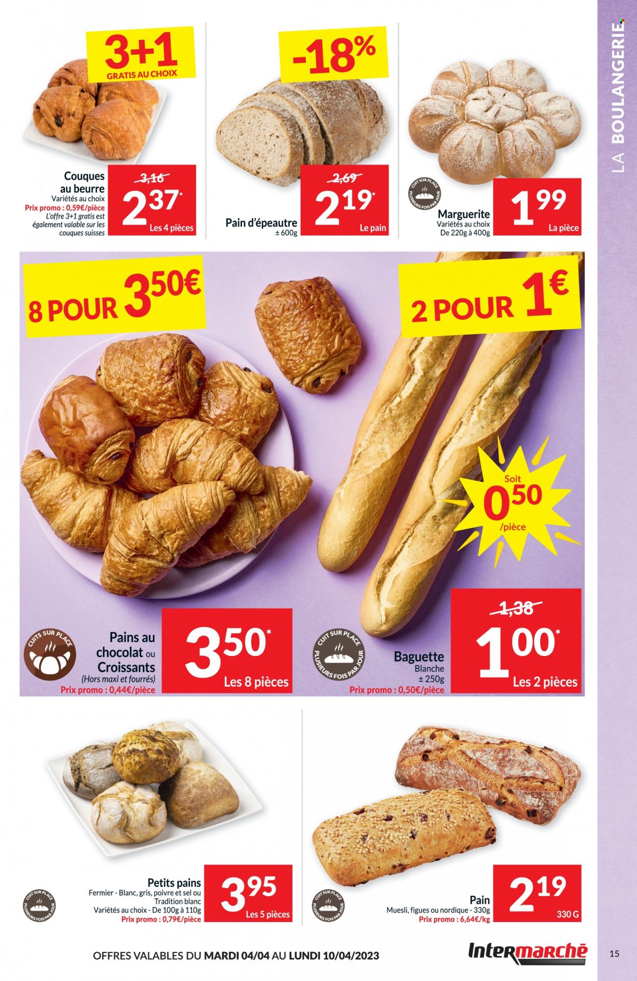 thumbnail - Catalogue Intermarché - 04/04/2023 - 10/04/2023 - Produits soldés - figue, croissant, baguette, pain, pain au chocolat. Page 15.