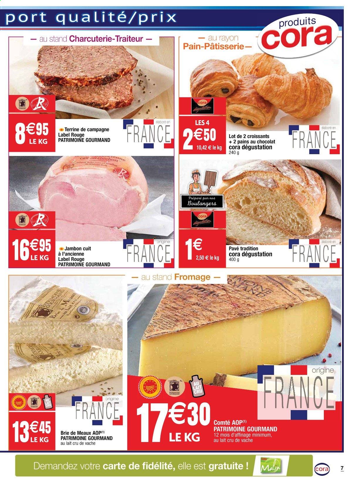 thumbnail - Catalogue Cora - 02/03/2021 - 08/03/2021 - Produits soldés - croissant, pain au chocolat, jambon, terrine, Brie, Comté, fromage. Page 7.