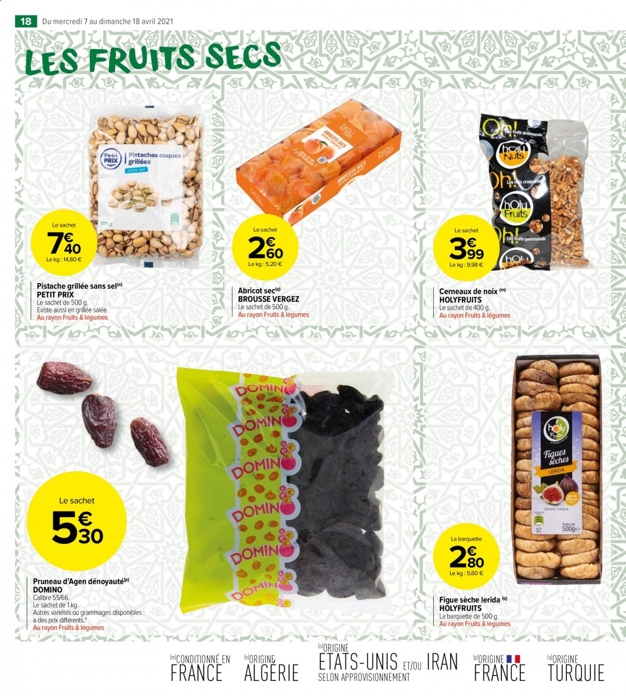 thumbnail - Catalogue Carrefour Market - 07/04/2021 - 18/04/2021 - Produits soldés - abricots, figue, abricots sec, pistache, cerneaux de noix. Page 18.