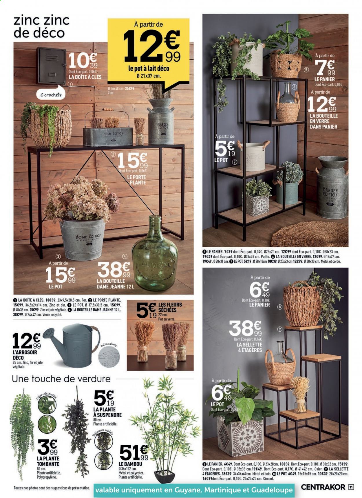 thumbnail - Catalogue Centrakor - 07/04/2021 - 25/04/2021 - Produits soldés - verre, plante artificielle, fleur, bambou, arrosoir. Page 11.