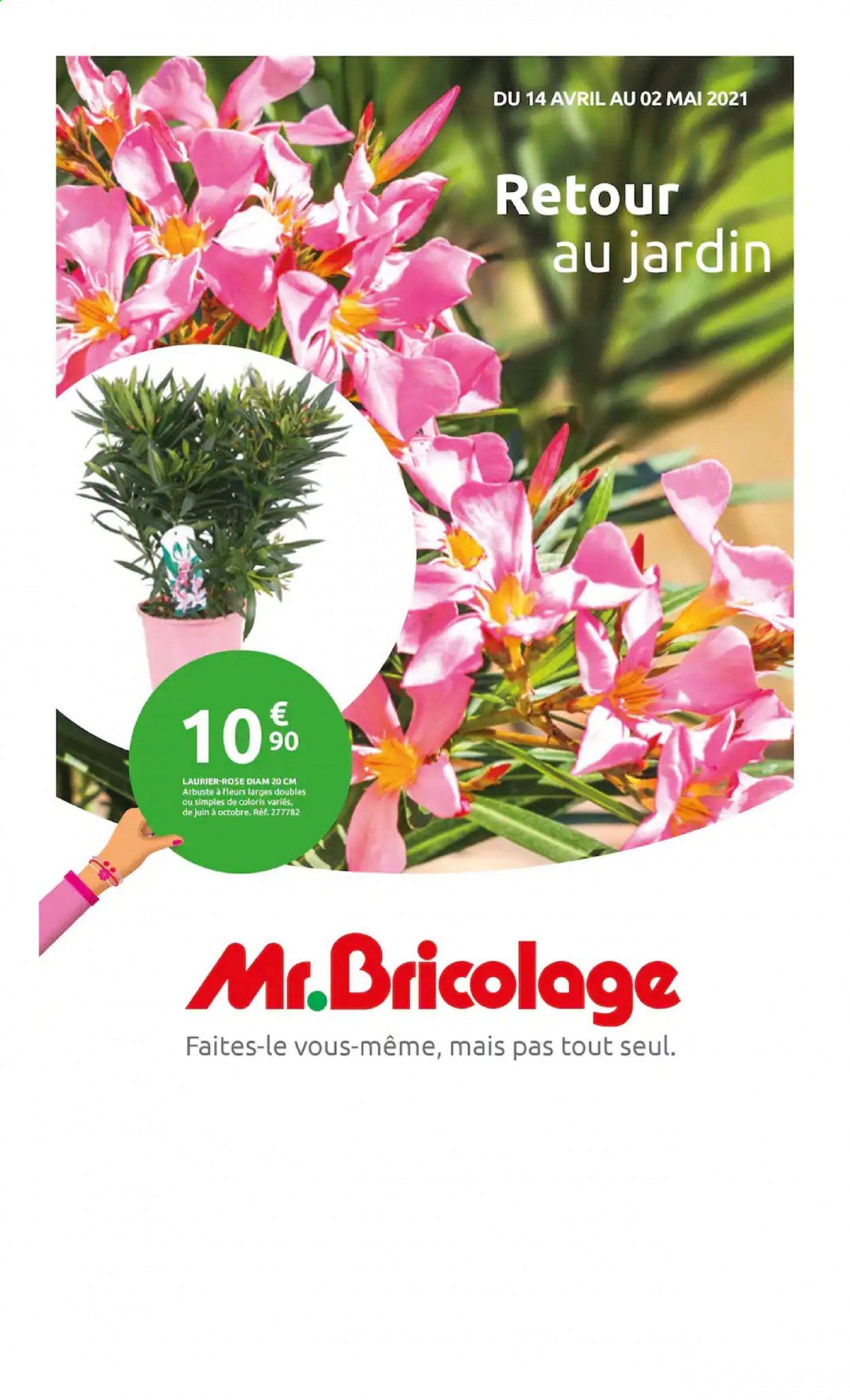 thumbnail - Catalogue Mr. Bricolage - 14/04/2021 - 02/05/2021 - Produits soldés - fleur, laurier rose. Page 1.