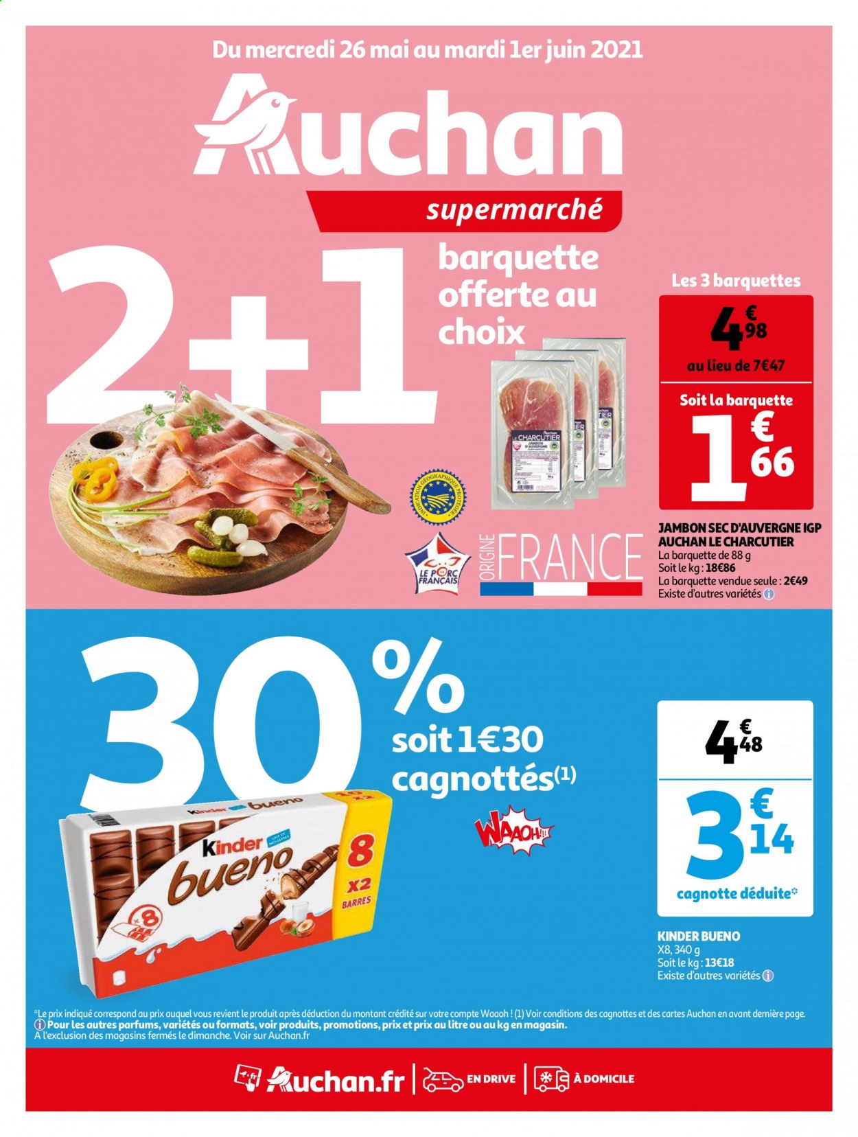 thumbnail - Catalogue Auchan - 26/05/2021 - 01/06/2021 - Produits soldés - jambon, jambon sec, Kinder, Kinder Bueno. Page 1.