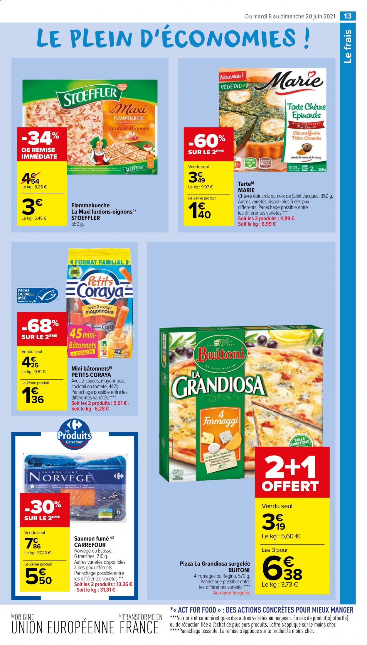 thumbnail - Catalogue Carrefour Market - 08/06/2021 - 20/06/2021 - Produits soldés - épinard, tarte, pizza, Stoeffler, saumon fumé, Buitoni, mayonnaise, Flammekueche. Page 13.