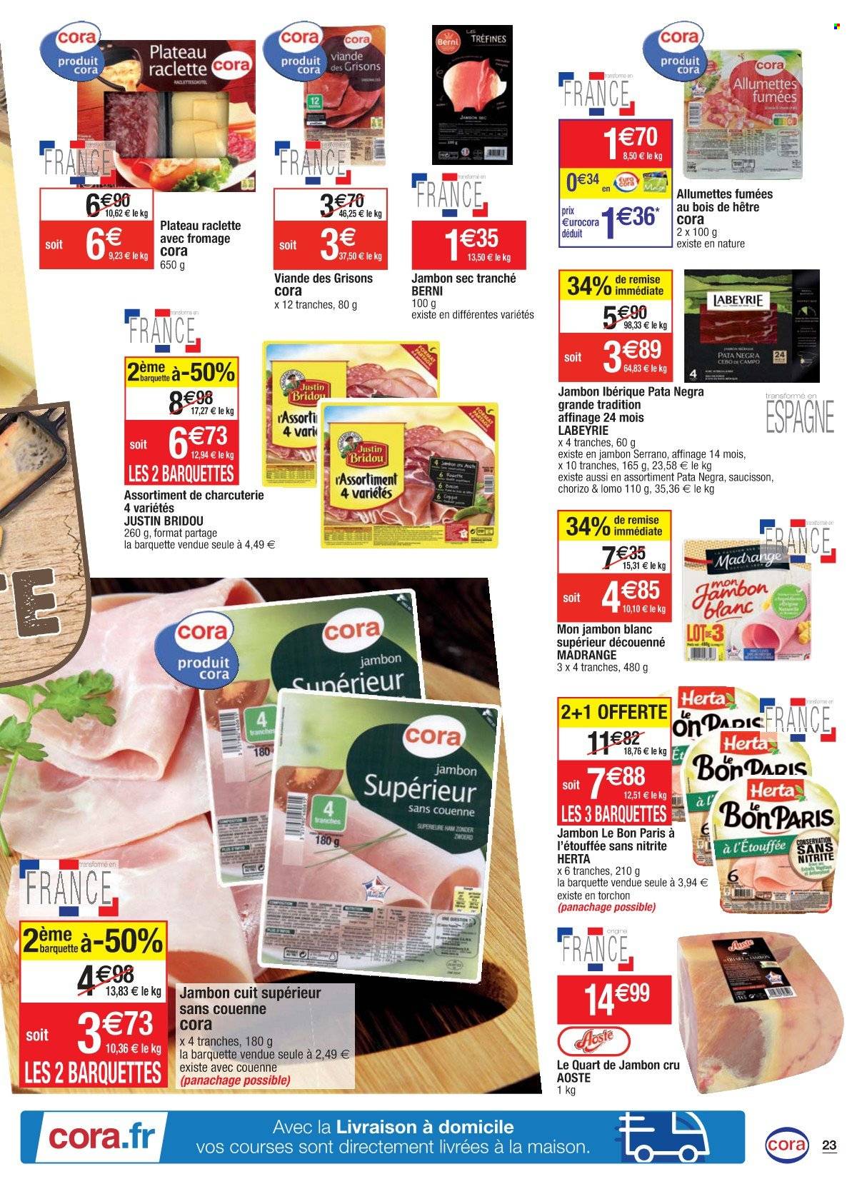 thumbnail - Catalogue Cora - 12/10/2021 - 18/10/2021 - Produits soldés - Labeyrie, allumettes, Herta, chorizo, jambon sec, Aoste, jambon blanc, saucisson, La Raclette, biscuits. Page 23.
