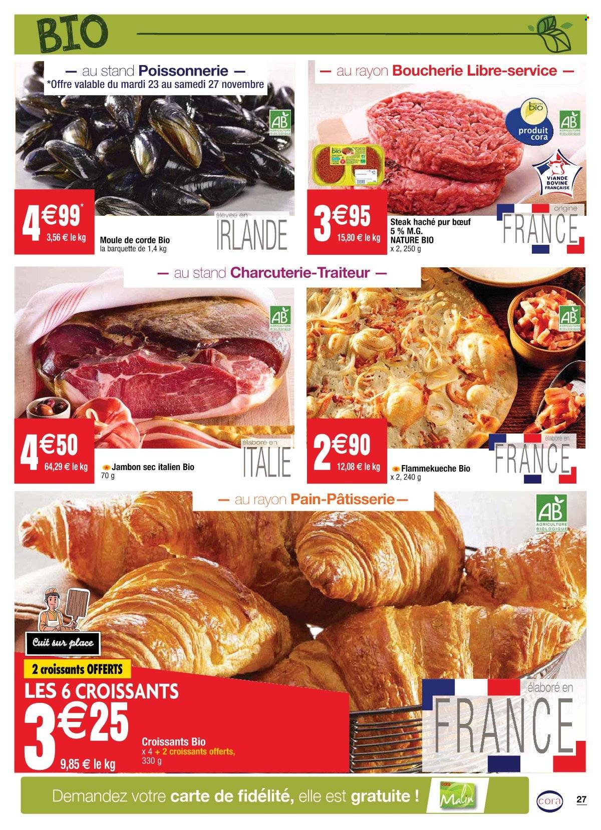 thumbnail - Catalogue Cora - 23/11/2021 - 29/11/2021 - Produits soldés - croissant, steak haché, viande hachée, jambon, jambon sec, Flammekueche. Page 27.