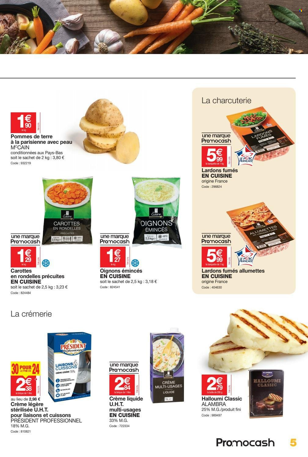 thumbnail - Catalogue Promocash - 09/12/2021 - 18/12/2021 - Produits soldés - carotte, oignons, pommes de terre, oignons émincés, allumettes, lardons, Président, crème liquide. Page 5.
