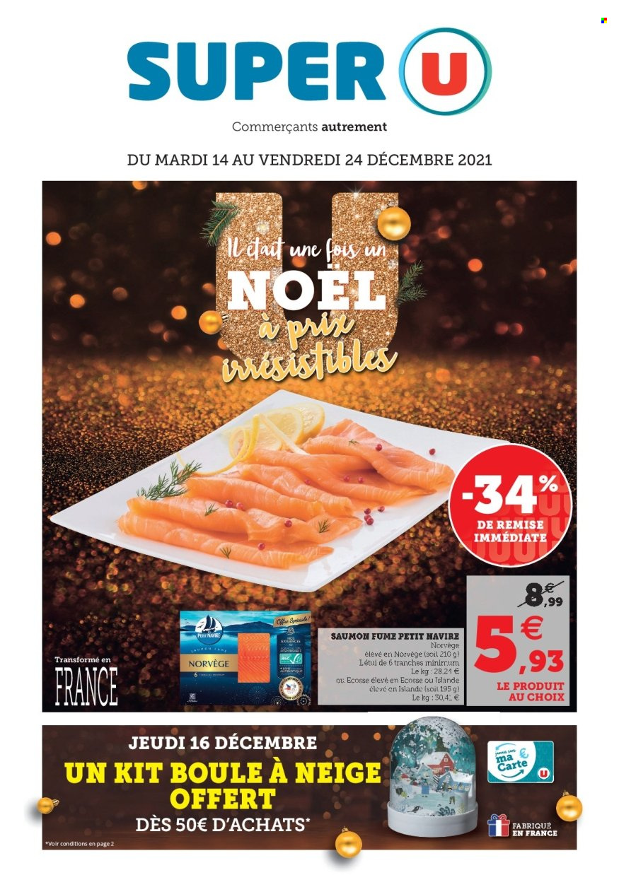 Catalogue SUPER U - 14/12/2021 - 24/12/2021 - Produits soldés - saumon, Petit Navire, saumon fumé. Page 1.