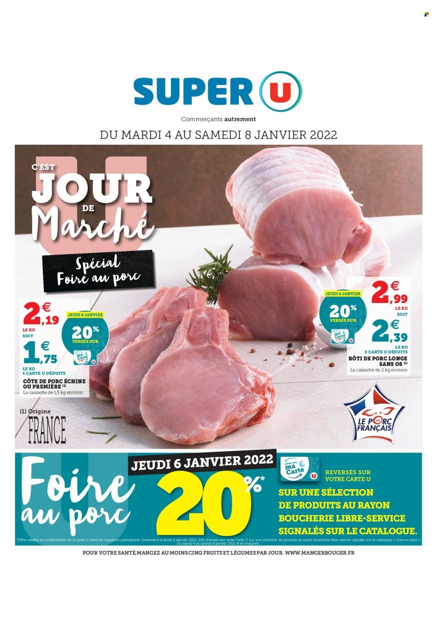 Catalogue SUPER U - 04/01/2022 - 08/01/2022 - Produits soldés - côtes de porc, côtes de porc échine, rôti de porc, viande de porc, longe de porc. Page 1.