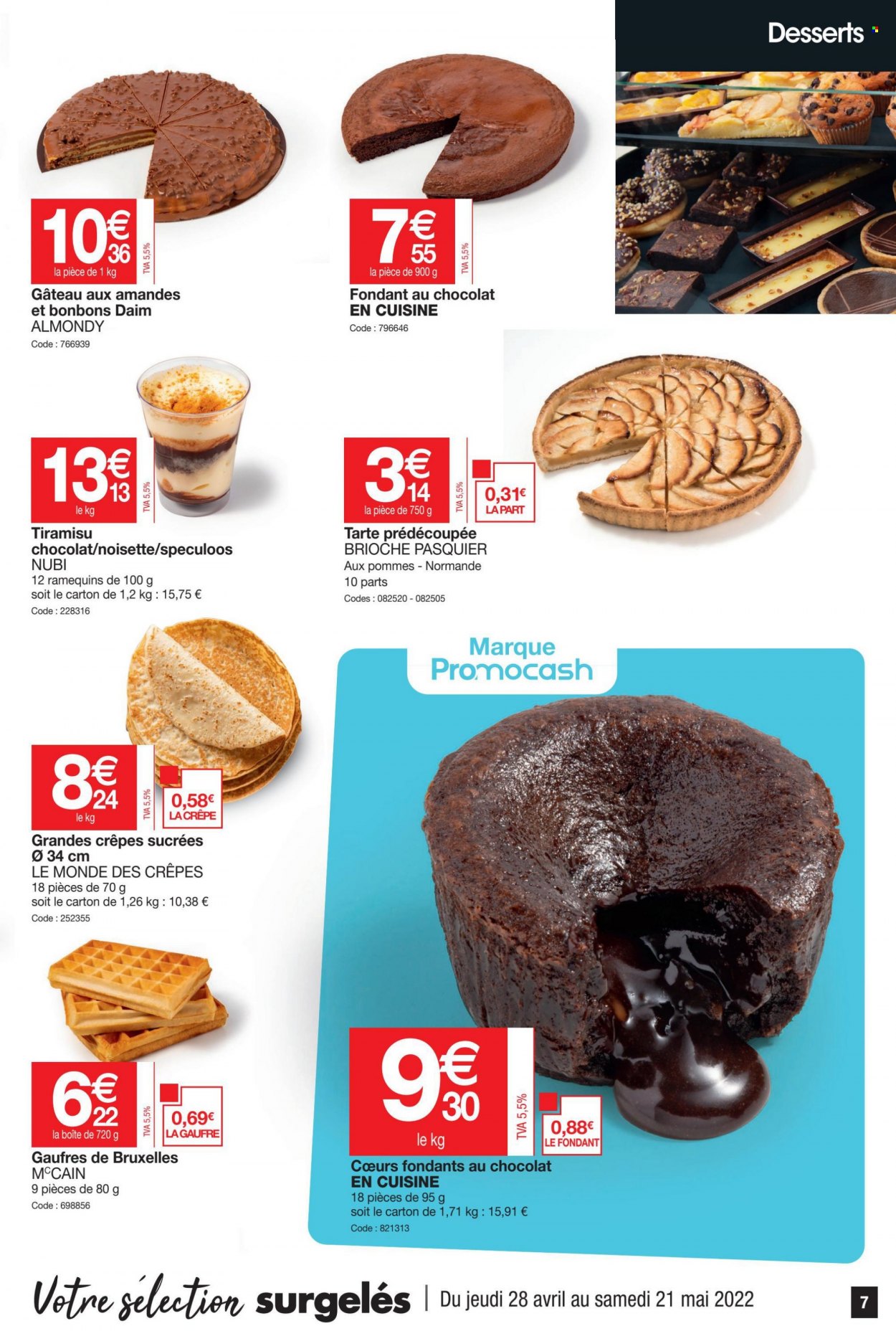 thumbnail - Catalogue Promocash - 28/04/2022 - 21/05/2022 - Produits soldés - tarte, gâteau, brioche pasquier, crêpes, gaufres, tiramisu, speculoos, Daim. Page 7.