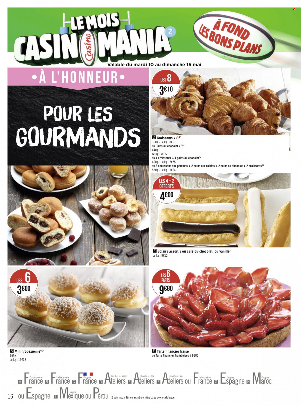 thumbnail - Catalogue Géant Casino - 09/05/2022 - 22/05/2022 - Produits soldés - tarte, croissant, éclair, pain au chocolat, pain aux raisins, chaussons aux pommes, tropézienne. Page 16.