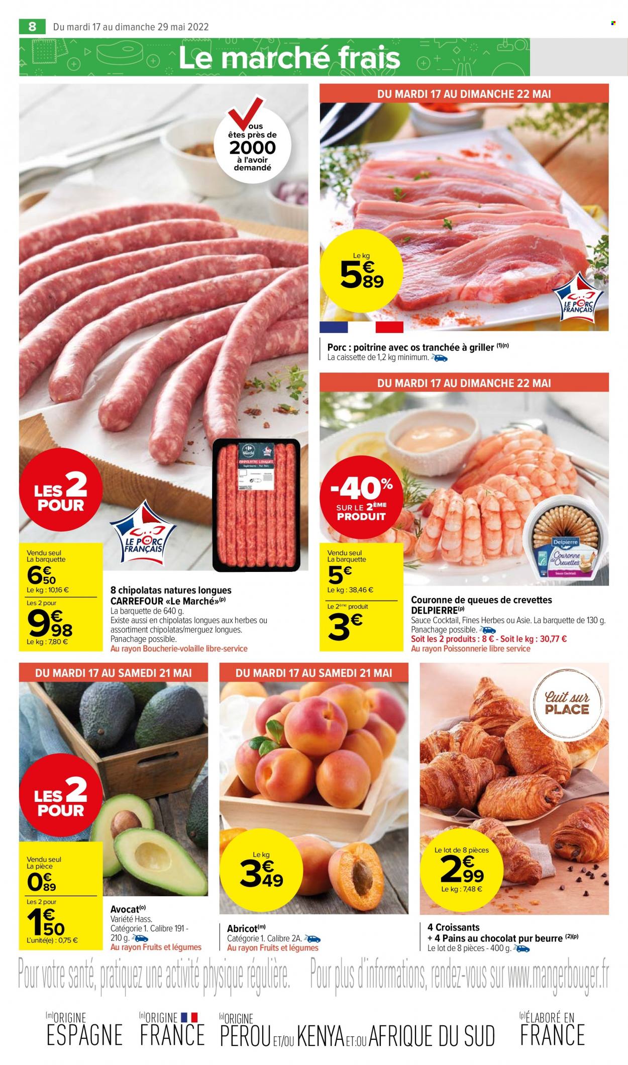 thumbnail - Catalogue Carrefour Market - 17/05/2022 - 29/05/2022 - Produits soldés - avocat, croissant, pain au chocolat, crevettes, merguez, chipolata. Page 10.