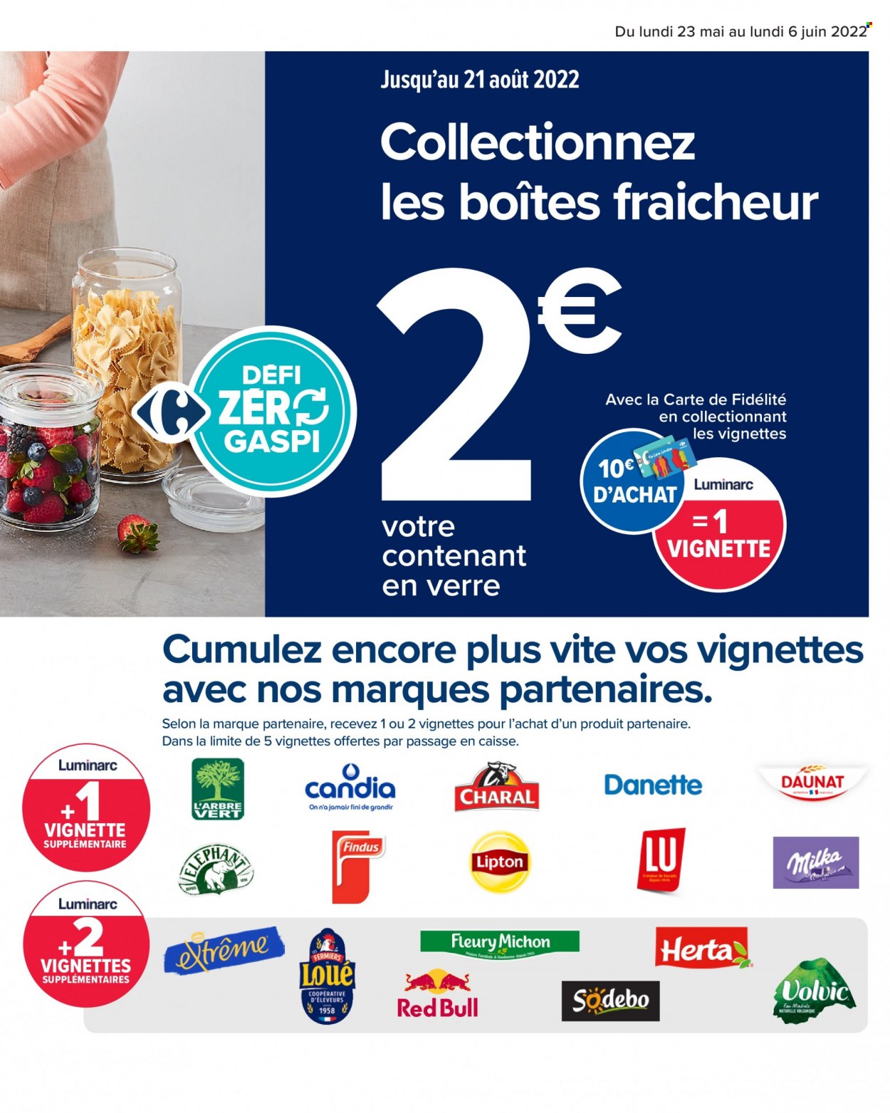 thumbnail - Catalogue Carrefour Hypermarchés - 23/05/2022 - 06/06/2022 - Produits soldés - Findus, Fleury Michon, Sodebo, Herta, Danette, Milka, Candia, LU, Volvic, Lipton, L'Arbre Vert, verre. Page 9.