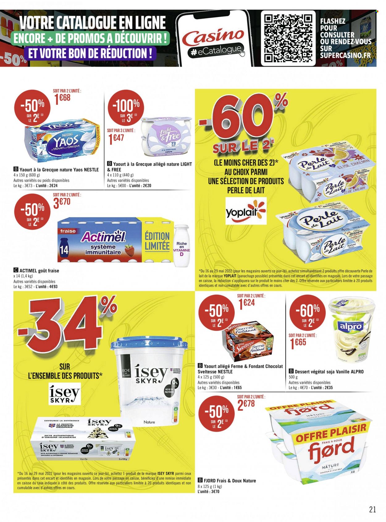 thumbnail - Catalogue Géant Casino - 16/05/2022 - 29/05/2022 - Produits soldés - dessert, yaourt, Nestlé, skyr, Yoplait, Yaos, dessert au lait, Actimel, Alpro. Page 21.