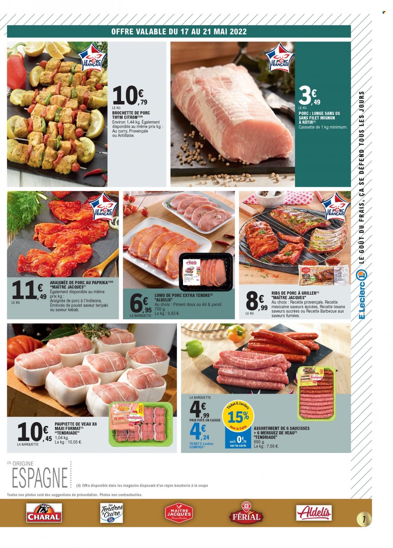 thumbnail - Catalogue E.Leclerc - 17/05/2022 - 28/05/2022 - Produits soldés - côtes de porc, filet mignon, araignée de porc, viande de porc, longe de porc, paupiette, piment, viande de veau, merguez, saucisse. Page 7.