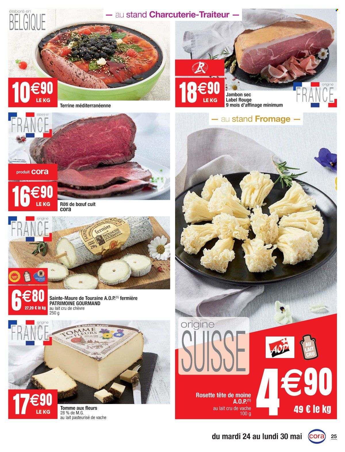 thumbnail - Catalogue Cora - 24/05/2022 - 30/05/2022 - Produits soldés - rôti de bœuf, jambon, jambon sec, rosette, terrine, fromage, Tête de Moine, Sainte-maure, fleur. Page 25.
