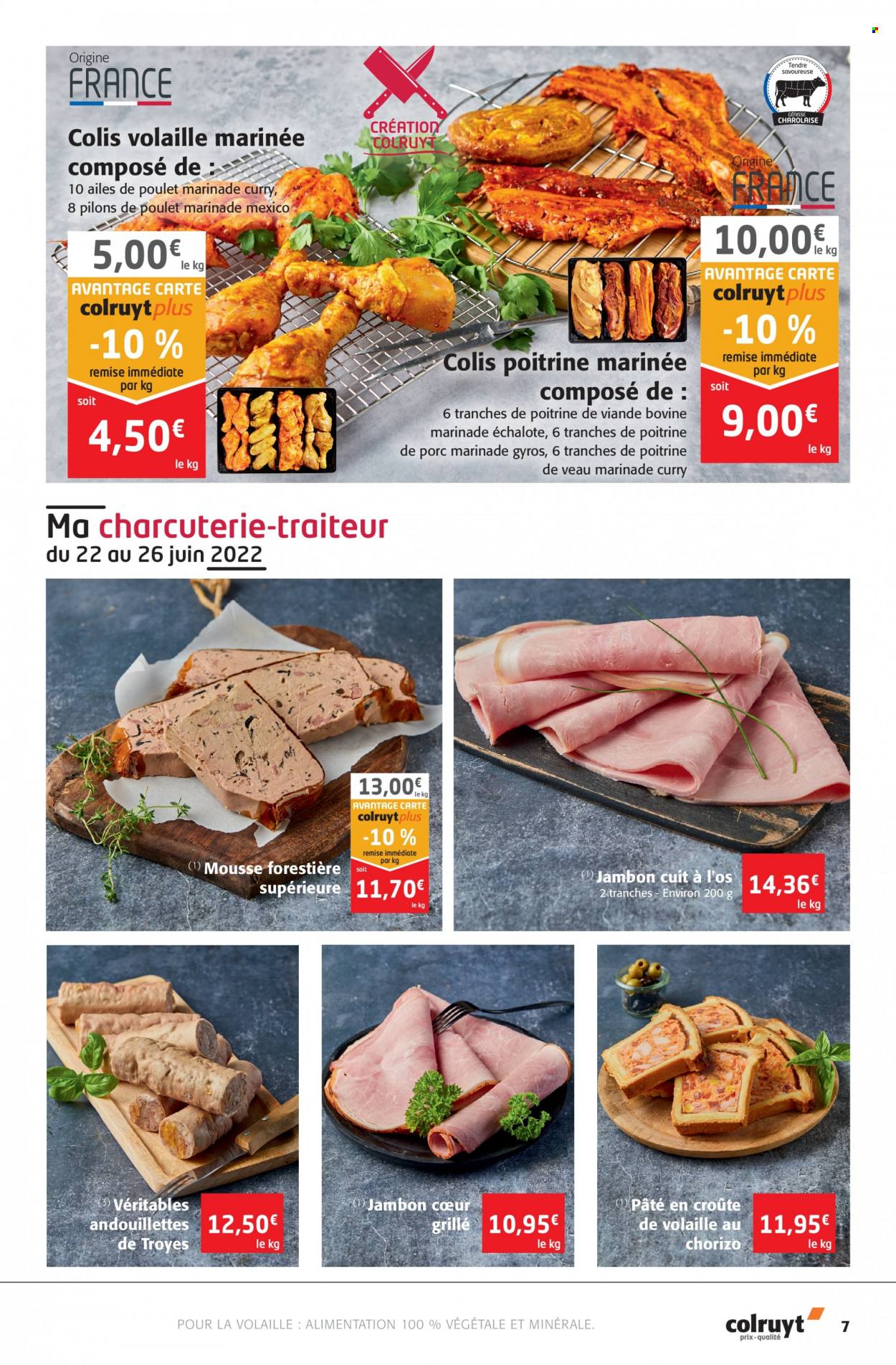 thumbnail - Catalogue Colruyt - 22/06/2022 - 03/07/2022 - Produits soldés - poitrine de porc, viande de porc, viande de poulet, pilons de poulet, ailes de poulet, viande de veau, pâté en croûte, jambon, mousse forestière. Page 7.