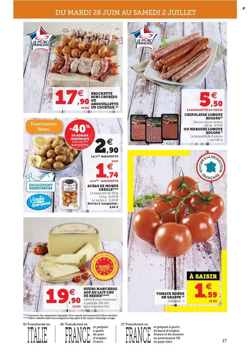 thumbnail - Catalogue SUPER U - 28/06/2022 - 09/07/2022 - Produits soldés - tomates, morue, chorizo, andouillette, merguez, chipolata, fromage, Manchego. Page 17.