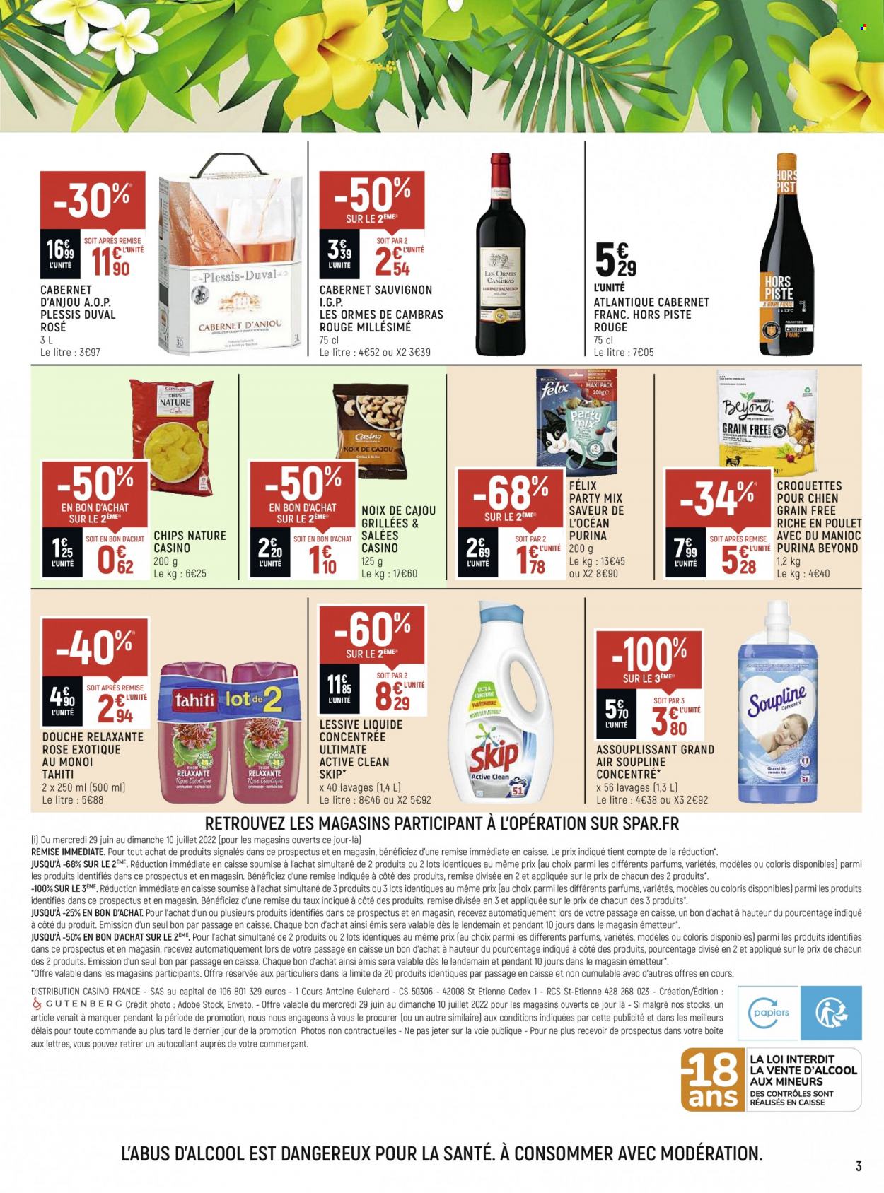thumbnail - Catalogue Spar Supermarché - 29/06/2022 - 10/07/2022 - Produits soldés - chips, noix de cajou, vin blanc, vin rouge, vin, Cabernet Sauvignon, assouplissant, Skip, lessive, Soupline, Tahiti, Purina, Felix, croquettes chien. Page 3.