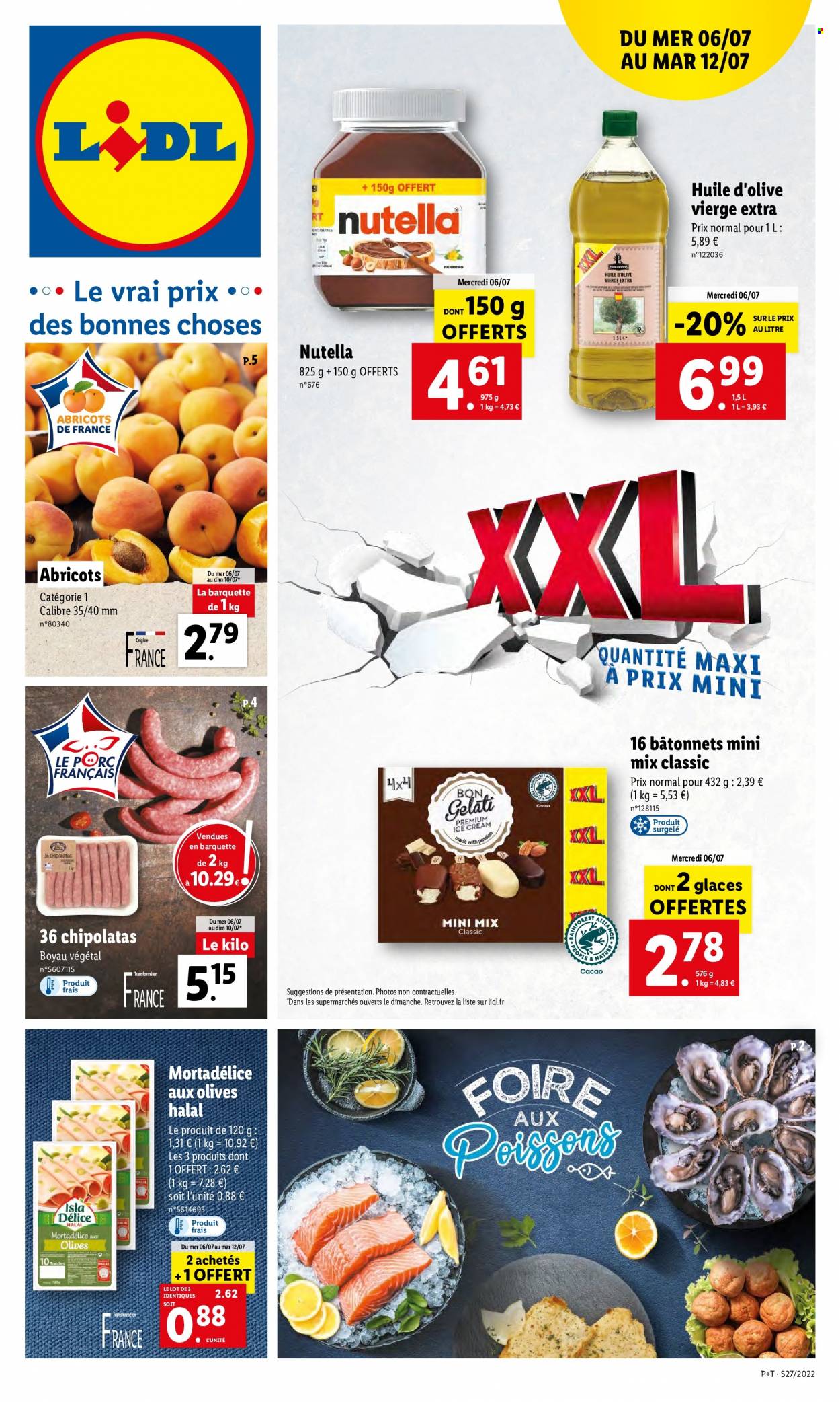 thumbnail - Catalogue Lidl - 06/07/2022 - 12/07/2022 - Produits soldés - abricots, chipolata, Nutella, huile, huile d'olive vierge extra, huile d'olive. Page 1.