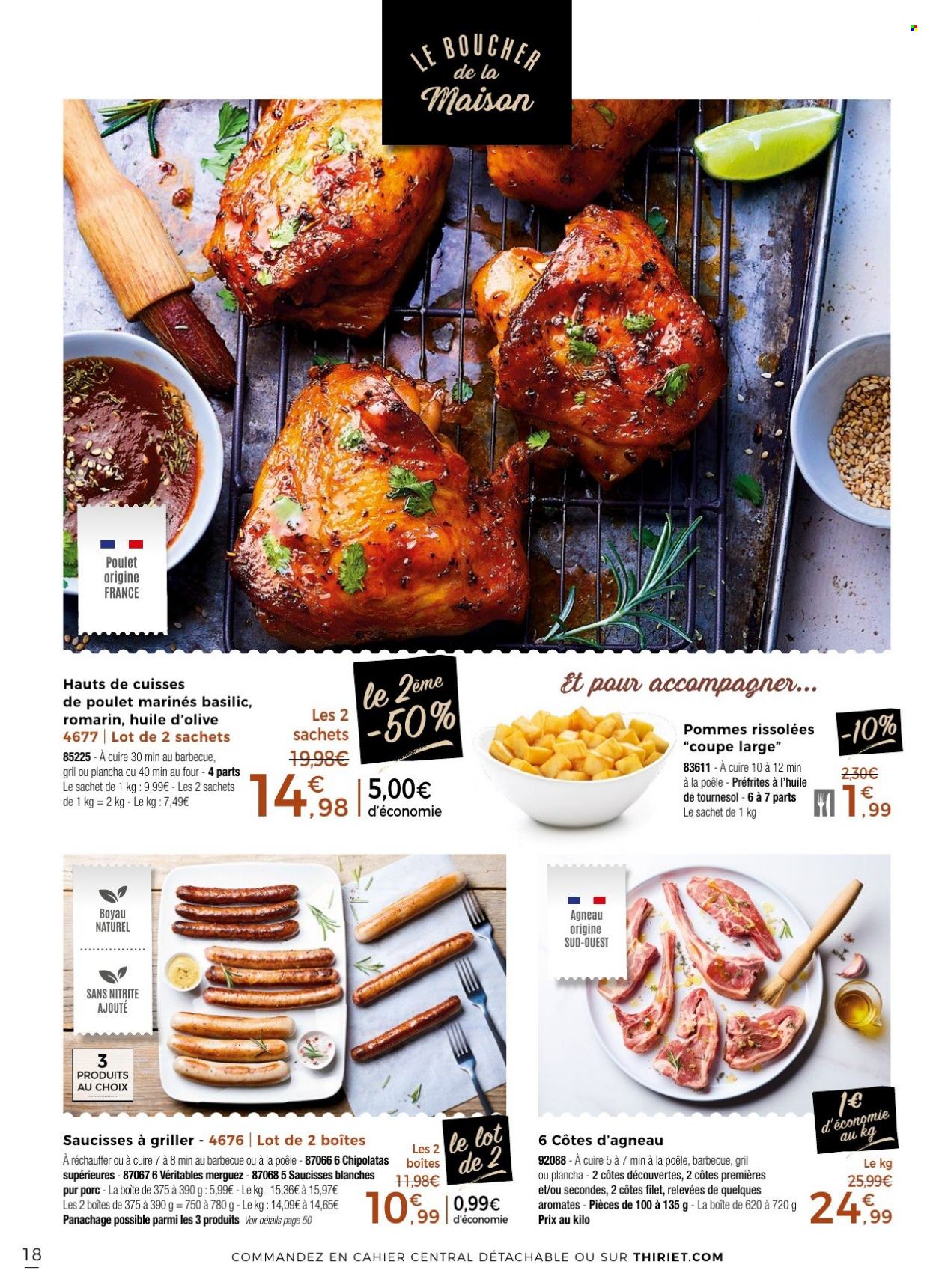 thumbnail - Catalogue Thiriet - 02/07/2022 - 02/08/2022 - Produits soldés - pommes, cuisses de poulet, viande de poulet, viande d'agneau, côtes d’agneau, merguez, saucisse, chipolata, rissolées, romarin, huile d'olive. Page 18.