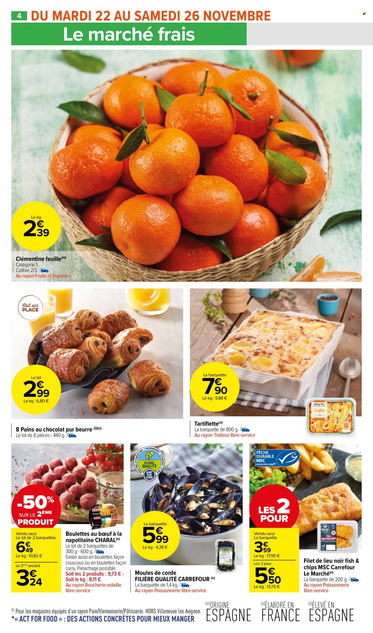 thumbnail - Catalogue Carrefour Market - 22/11/2022 - 04/12/2022 - Produits soldés - clémentines, pain, pain au chocolat, boulettes de bœuf, moules, filet de lieu, tartiflette, couscous, curry. Page 6.