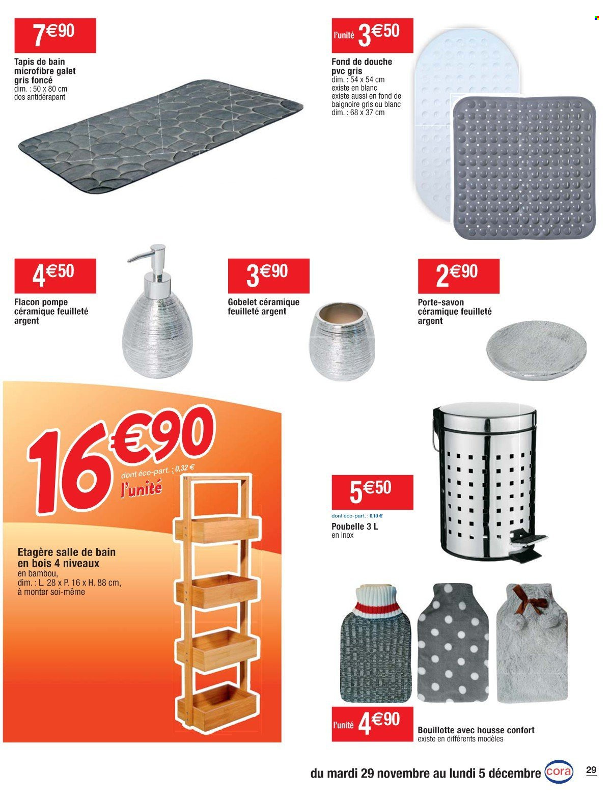 thumbnail - Catalogue Cora - 29/11/2022 - 05/12/2022 - Produits soldés - savon, poubelle, tapis, tapis de bain, étagère, bouillotte. Page 29.
