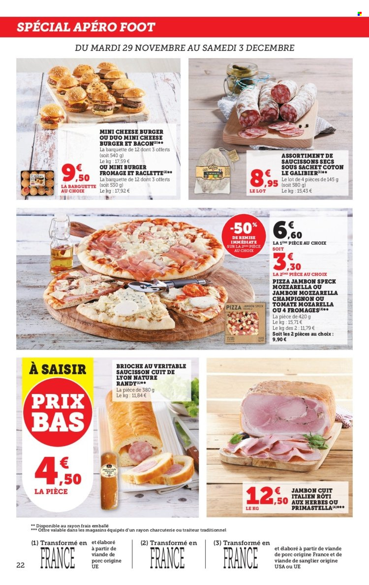 thumbnail - Catalogue SUPER U - 29/11/2022 - 10/12/2022 - Produits soldés - brioche, viande de sanglier, pizza, jambon sec, bacon, saucisson, La Raclette. Page 22.