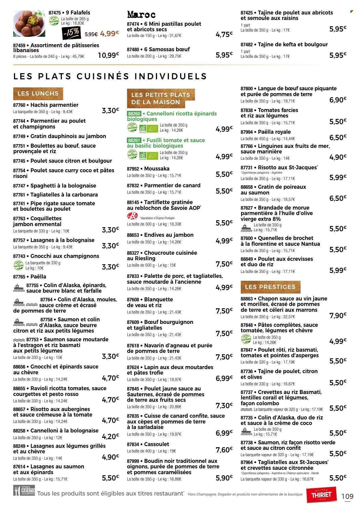 thumbnail - Catalogue Thiriet - 24/11/2022 - 31/12/2022 - Produits soldés - palette de porc, alcool, courgette, marrons, hachis parmentier, cuisse de canard, langue de bœuf, boulettes de bœuf, brochet, moules, gnocchi, tomate farcie, lentilles, lasagnes, paella, ravioli, plat cuisiné, tartiflette, brandade, poulet rôti, gratins de pommes, ecrasé de pommes, boudin de viande, boudin noir, lait de coco, tagliatelles, farfalle, moutarde, moutarde à l’ancienne, pesto, huile d'olive vierge extra, huile d'olive, champagne. Page 109.