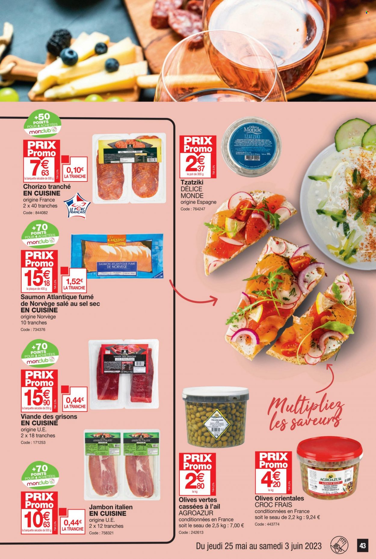 thumbnail - Catalogue Promocash - 25/05/2023 - 03/06/2023 - Produits soldés - viande, saumon, jambon, chorizo, tzatziki, olives, olives vertes, apéritif. Page 43.