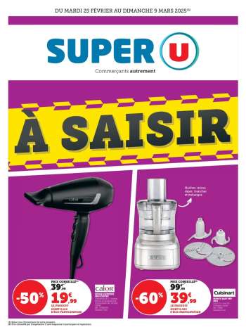 Catalogue SUPER U - 25/02/2025 - 09/03/2025.