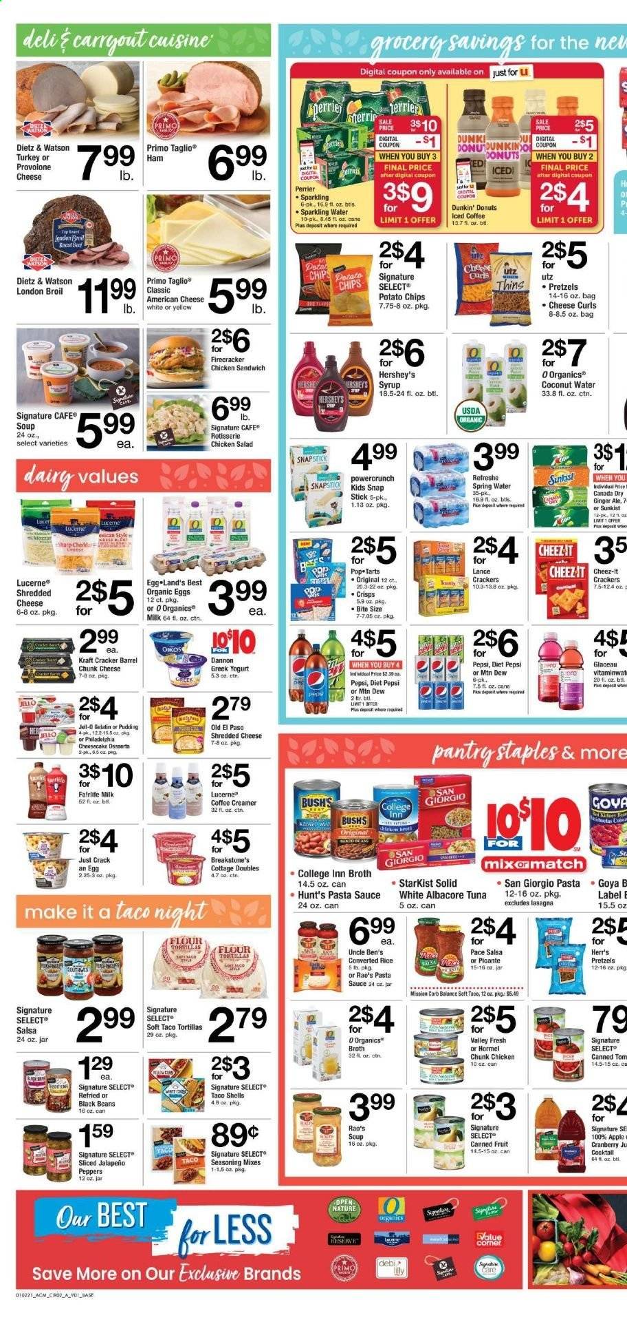 thumbnail - ACME Flyer - 01/02/2021 - 01/07/2021 - Sales products - tortillas, pretzels, Old El Paso, cheesecake, donut, Dunkin' Donuts, tuna, StarKist, sandwich, soup, salad, sauce, Kraft®, Hormel, Dietz & Watson, chicken salad, american cheese, shredded cheese, Philadelphia, cheddar, chunk cheese, Provolone, greek yoghurt, pudding, yoghurt, Dannon, milk, creamer, coffee and tea creamer, salsa, Hershey's, beans, crackers, potato chips, chips, Thins, Cheez-It, flour, Jell-O, broth, jalapeño, Uncle Ben's, Goya, black beans, rice, pasta sauce, syrup, Canada Dry, ginger ale, Mountain Dew, Pepsi, Diet Pepsi, coconut water, Perrier, spring water, sparkling water, iced coffee, beef meat, roast beef, gelatin, bag. Page 2.