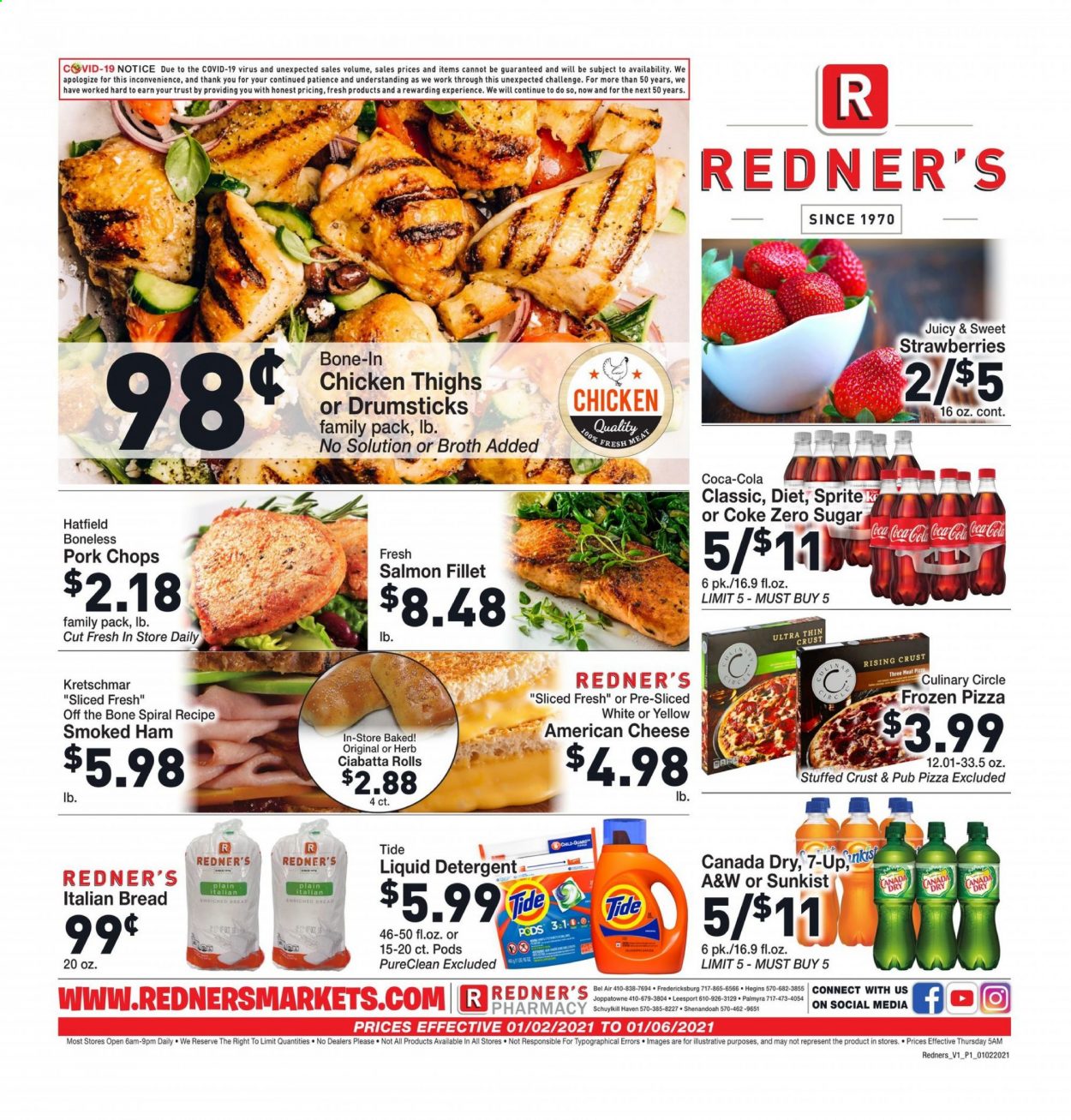 thumbnail - Redner's Markets Flyer - 01/02/2021 - 01/06/2021 - Sales products - bread, ciabatta, salmon, salmon fillet, pizza, ham, smoked ham, american cheese, cheese, strawberries, broth, herbs, Canada Dry, Coca-Cola, Sprite, Coca-Cola zero, 7UP, A&W, chicken thighs, pork chops, pork meat, detergent, Tide, liquid detergent, Trust. Page 1.