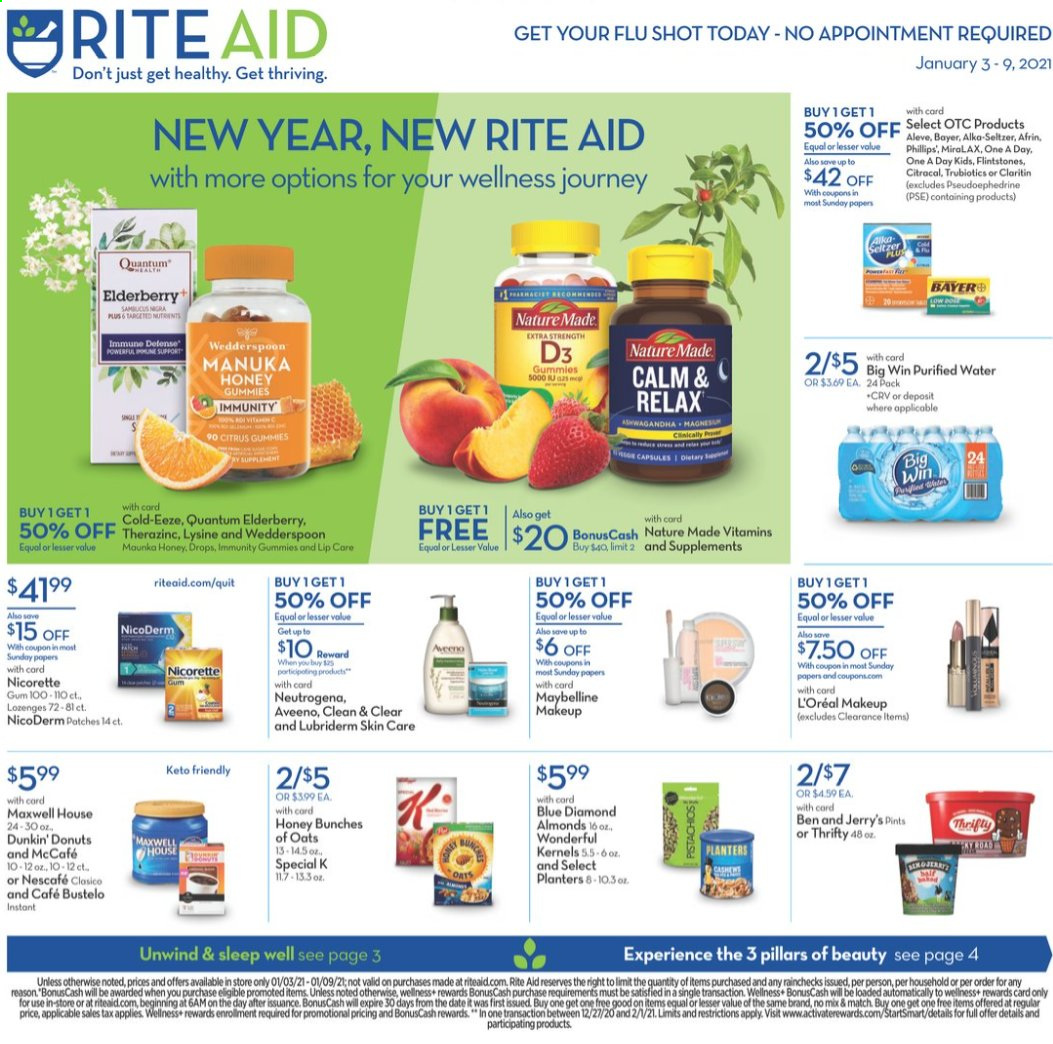 thumbnail - RITE AID Flyer - 01/03/2021 - 01/09/2021 - Sales products - oats, almonds, Planters, Blue Diamond, seltzer water, purified water, Maxwell House, Nescafé, McCafe, Dunkin' Donuts, Aveeno, L’Oréal, Neutrogena, Clean & Clear, Lubriderm, makeup, Maybelline, bunches, Afrin, Aleve, MiraLAX, Nature Made, NicoDerm, Nicorette, Alka-seltzer, Nicorette Gum, Manuka Honey, vitamin D3, Cold-EEZE, Bayer, donut. Page 1.
