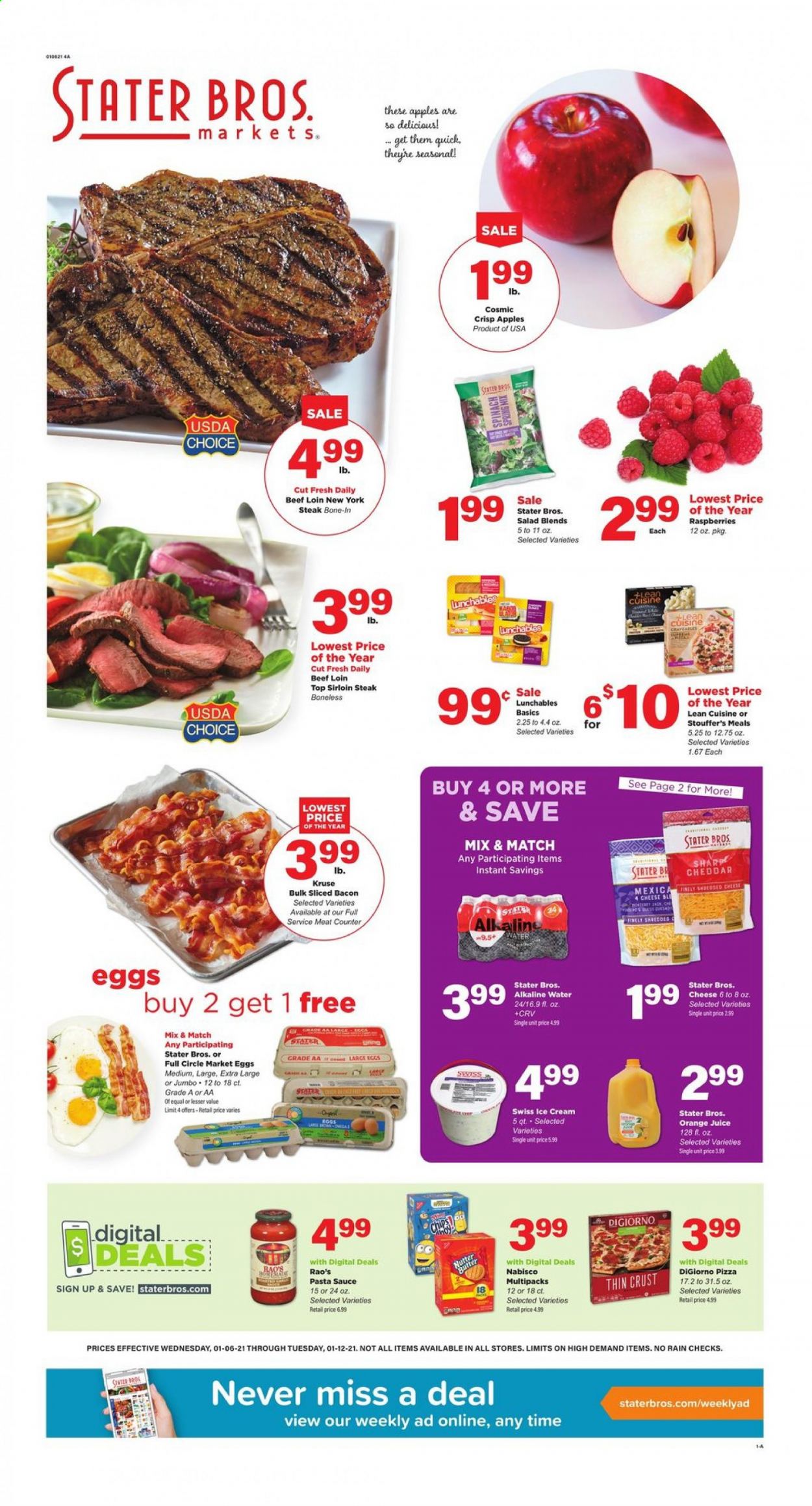 thumbnail - Stater Bros. Flyer - 01/06/2021 - 01/12/2021 - Sales products - raspberries, apples, pizza, salad, sauce, Lean Cuisine, Lunchables, bacon, cheddar, cheese, eggs, butter, ice cream, spinach, Stouffer's, chips, pasta sauce, orange juice, juice, beef sirloin, steak, sirloin steak, Sharp. Page 1.