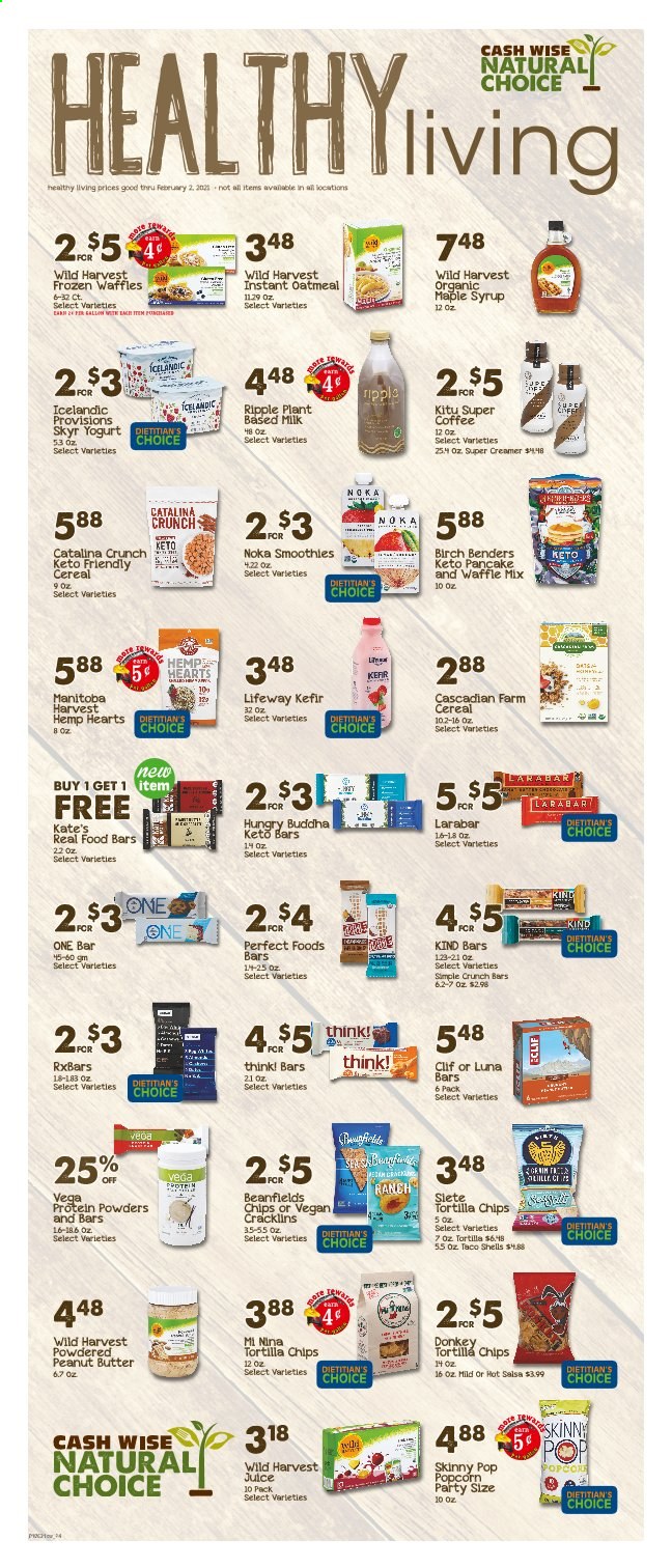 thumbnail - Cash Wise Flyer - 01/06/2021 - 02/02/2021 - Sales products - pancakes, waffles, yoghurt, milk, kefir, creamer, salsa, Wild Harvest, tortilla chips, popcorn, Skinny Pop, oatmeal, cereals, maple syrup, peanut butter, syrup, juice, smoothie, coffee. Page 1.