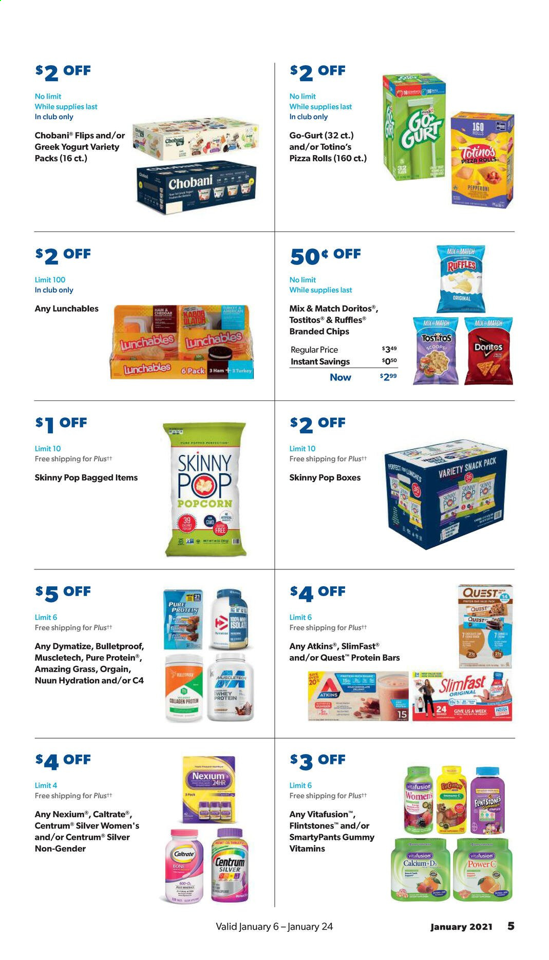 thumbnail - Sam's Club Flyer - 01/06/2021 - 01/24/2021 - Sales products - pizza rolls, pizza, Slimfast, Lunchables, greek yoghurt, yoghurt, Chobani, Doritos, chips, popcorn, Ruffles, Tostitos, Skinny Pop, protein bar, calcium, Vitafusion, Nexium, whey protein, Centrum. Page 5.
