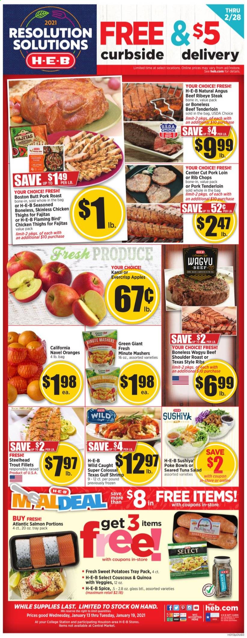 thumbnail - H-E-B Flyer - 01/13/2021 - 01/19/2021 - Sales products - apples, oranges, salmon, trout, tuna, shrimps, salad, tuna salad, sweet potato, couscous, quinoa, chicken thighs, beef meat, beef steak, steak, beef tenderloin, ribeye steak, pork loin, pork meat, pork roast, pork tenderloin, rib chops, tray. Page 1.