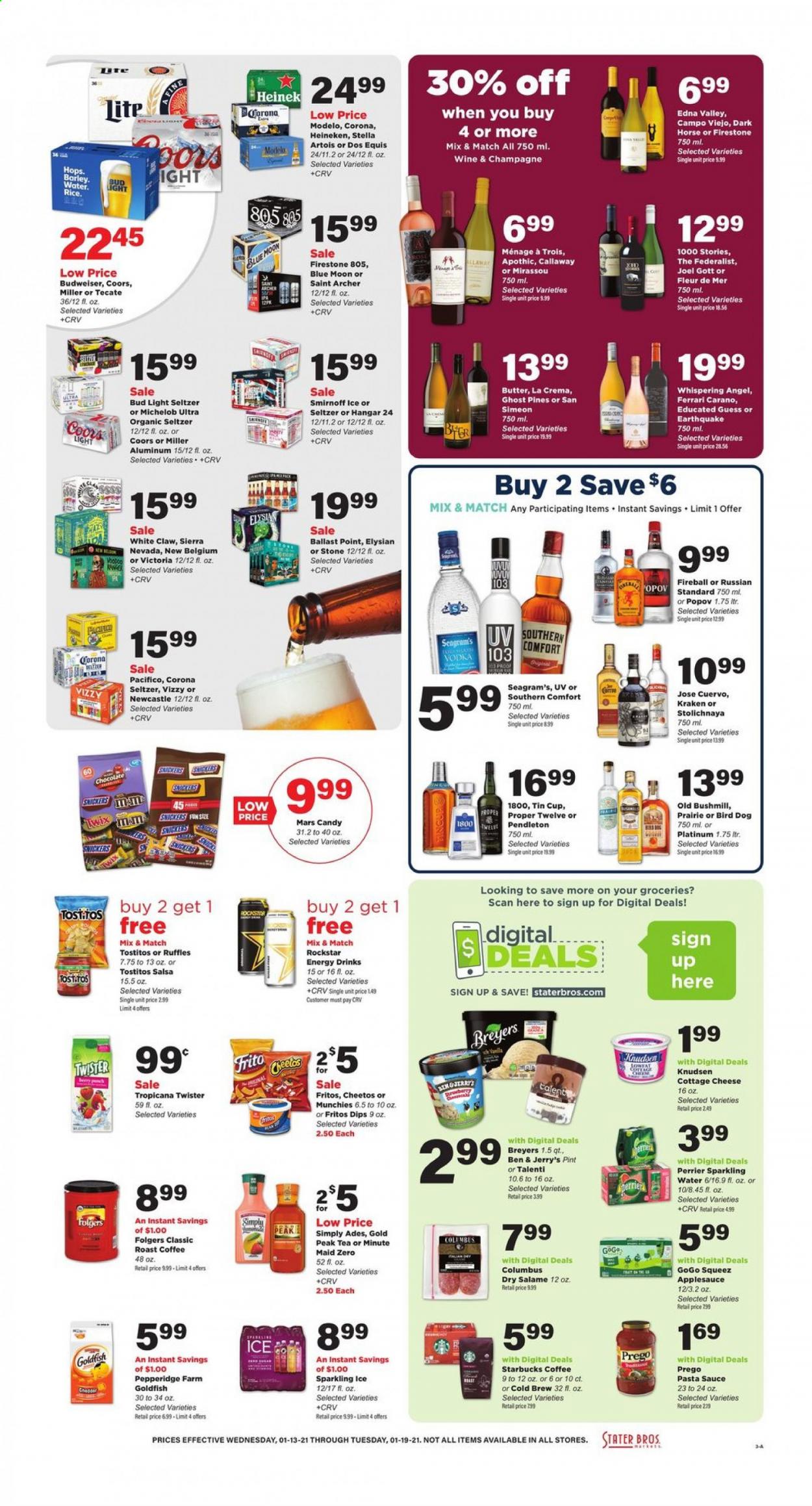 thumbnail - Stater Bros. Flyer - 01/13/2021 - 01/19/2021 - Sales products - pasta sauce, salami, cottage cheese, coffee drink, butter, dip, ice cream, Ben & Jerry's, Talenti Gelato, Snickers, Twix, Mars, Candy, Fritos, Cheetos, Goldfish, Ruffles, Tostitos, salsa, apple sauce, lemonade, energy drink, fruit drink, ice tea, Gold Peak Tea, Perrier, Tropicana Twister, Rockstar, flavored water, water, coffee, Starbucks, Folgers, red wine, wine, Campo Viejo, liqueur, Smirnoff, tequila, vodka, White Claw, Hard Seltzer, Bushmill's, beer, Budweiser, Stella Artois, Bud Light, Corona Extra, Heineken, Miller, Modelo, baby food pouch, baby snack, cup, Coors, Dos Equis, Blue Moon, Michelob. Page 3.