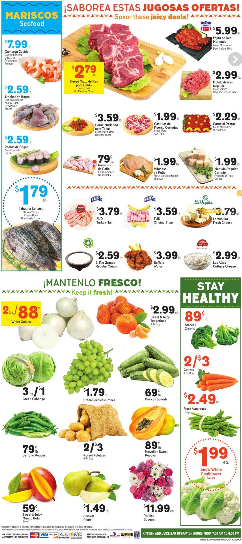 thumbnail - El Rio Grande Flyer - 01/13/2021 - 01/19/2021 - Sales products - Bartlett pears, seedless grapes, papaya, tacos, pears, catfish, tilapia, seafood, shrimps, catfish nuggets, soup, fajita, ham, cottage cheese, cheese, carrots, cauliflower, mango, juice, chicken breasts, chicken drumsticks, beef meat, beef tripe, ground beef, steak, grapes, tangerines. Page 4.