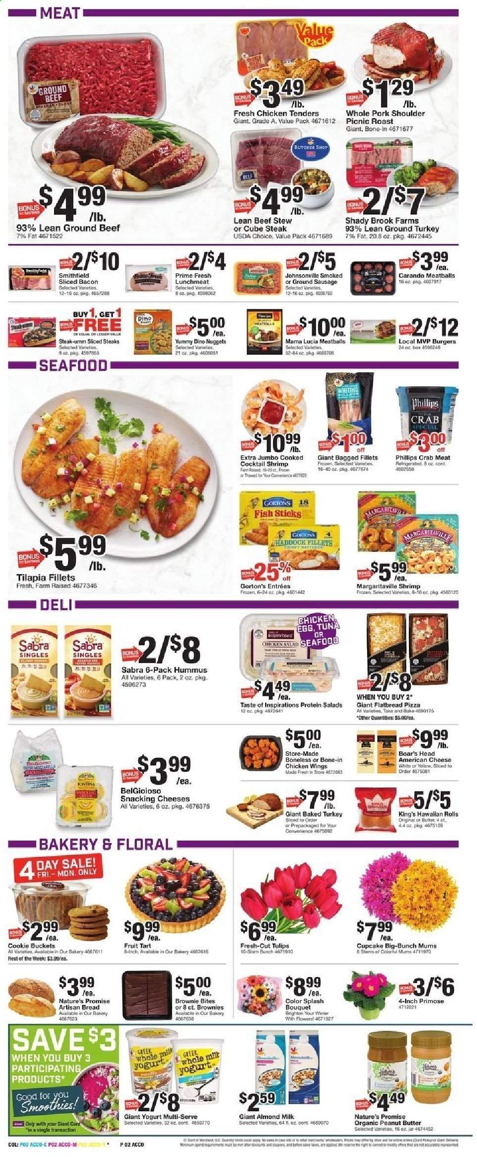 thumbnail - Giant Food Flyer - 01/15/2021 - 01/21/2021 - Sales products - bread, Nature’s Promise, flatbread, Johnsonville, cupcake, hawaiian rolls, tart, brownies, fruit tart, crab meat, tilapia, tuna, haddock, seafood, crab, fish, shrimps, whiting, Gorton's, pizza, meatballs, nuggets, hamburger, salad, fish sticks, bacon, sausage, hummus, chicken salad, lunch meat, american cheese, Fontina, cheese, yoghurt, almond milk, eggs, chicken wings, peanut butter, smoothie, chicken tenders, beef meat, ground beef, steak, pork meat, pork shoulder, tulip, bouquet. Page 2.