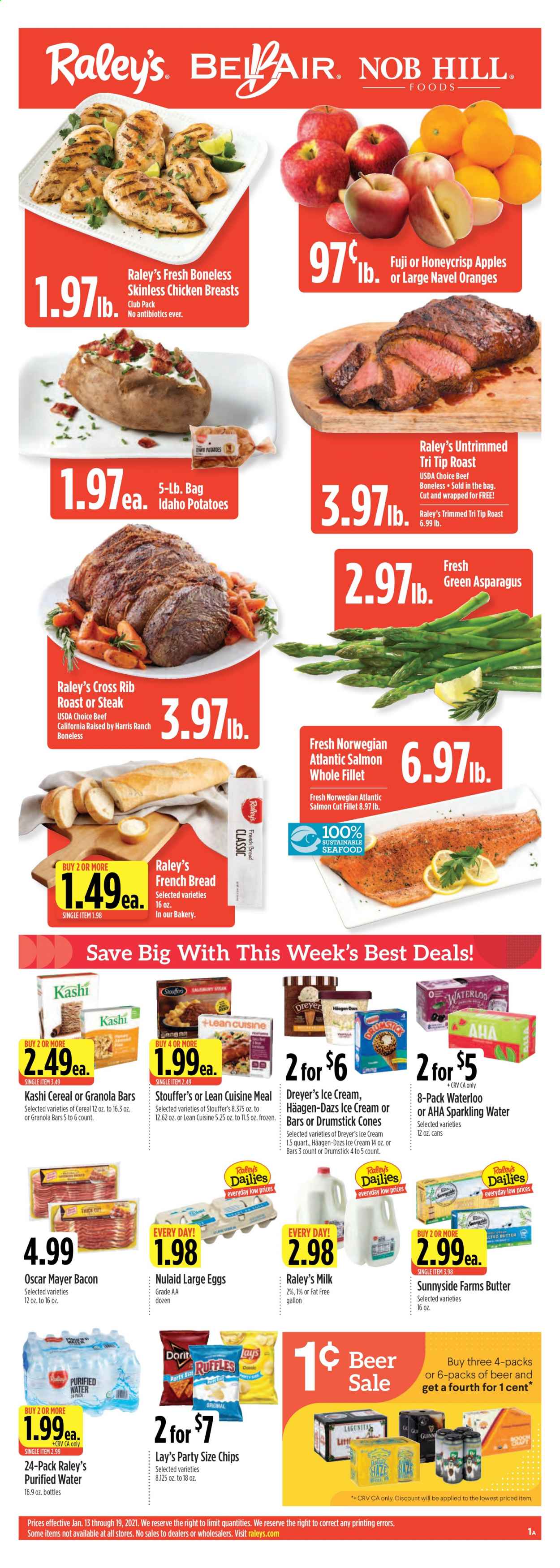 thumbnail - Raley's Flyer - 01/13/2021 - 01/19/2021 - Sales products - bread, apples, oranges, salmon, Lean Cuisine, bacon, Oscar Mayer, milk, large eggs, butter, ice cream, Häagen-Dazs, Stouffer's, Lay’s, Harris, cereals, granola bar, sparkling water, beer, chicken breasts, steak. Page 1.