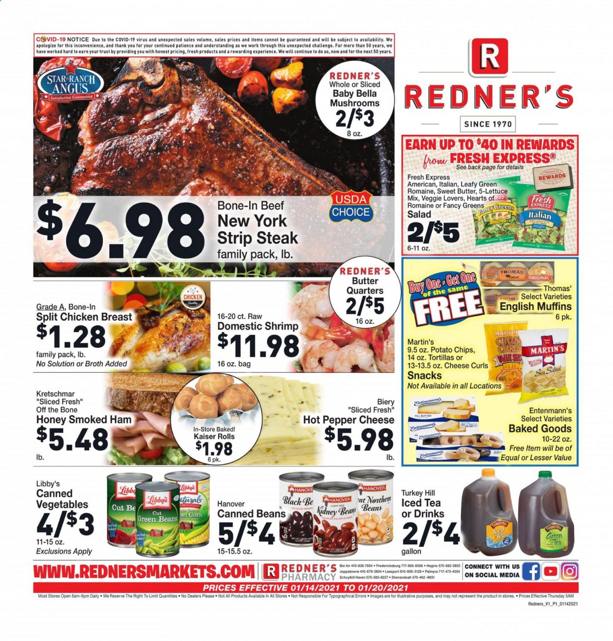 thumbnail - Redner's Markets Flyer - 01/14/2021 - 01/20/2021 - Sales products - mushrooms, green beans, lettuce, tortillas, muffin, Entenmann's, shrimps, english muffins, salad, ham, smoked ham, cheese, butter, beans, corn, potato chips, chips, snack, broth, honey, chicken breasts, beef meat, steak, striploin steak, Bella, Trust. Page 1.