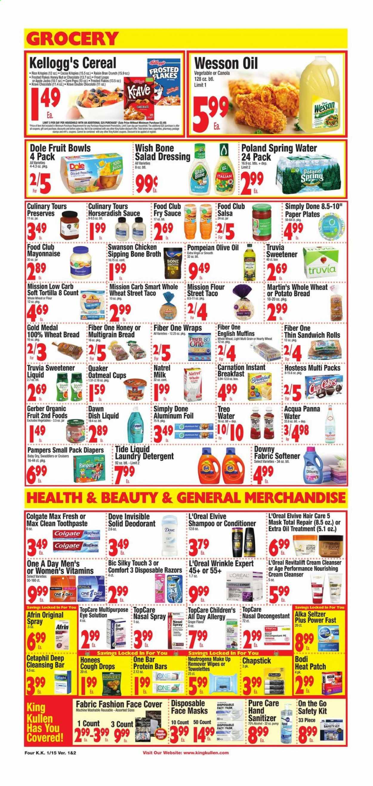 thumbnail - King Kullen Flyer - 01/15/2021 - 01/21/2021 - Sales products - Dole, multigrain bread, tortillas, wheat bread, muffin, english muffins, sauce, Quaker, milk, mayonnaise, salsa, chocolate, Kellogg's, Gerber, cocoa, flour, oatmeal, broth, cereals, protein bar, Rice Krispies, Frosted Flakes, Corn Pops, Raisin Bran, Fiber One, salad dressing, horseradish, dressing, extra virgin olive oil, olive oil, seltzer water, spring water, Pampers, Dove, detergent, wipes, Tide, fabric softener, laundry detergent, dishwashing liquid, shampoo, Colgate, toothpaste, cleanser, L’Oréal, Neutrogena, conditioner, anti-perspirant, deodorant, BIC, disposable razor, hand sanitizer, aluminium foil, Afrin, eye drops, cough drops, nasal spray. Page 4.