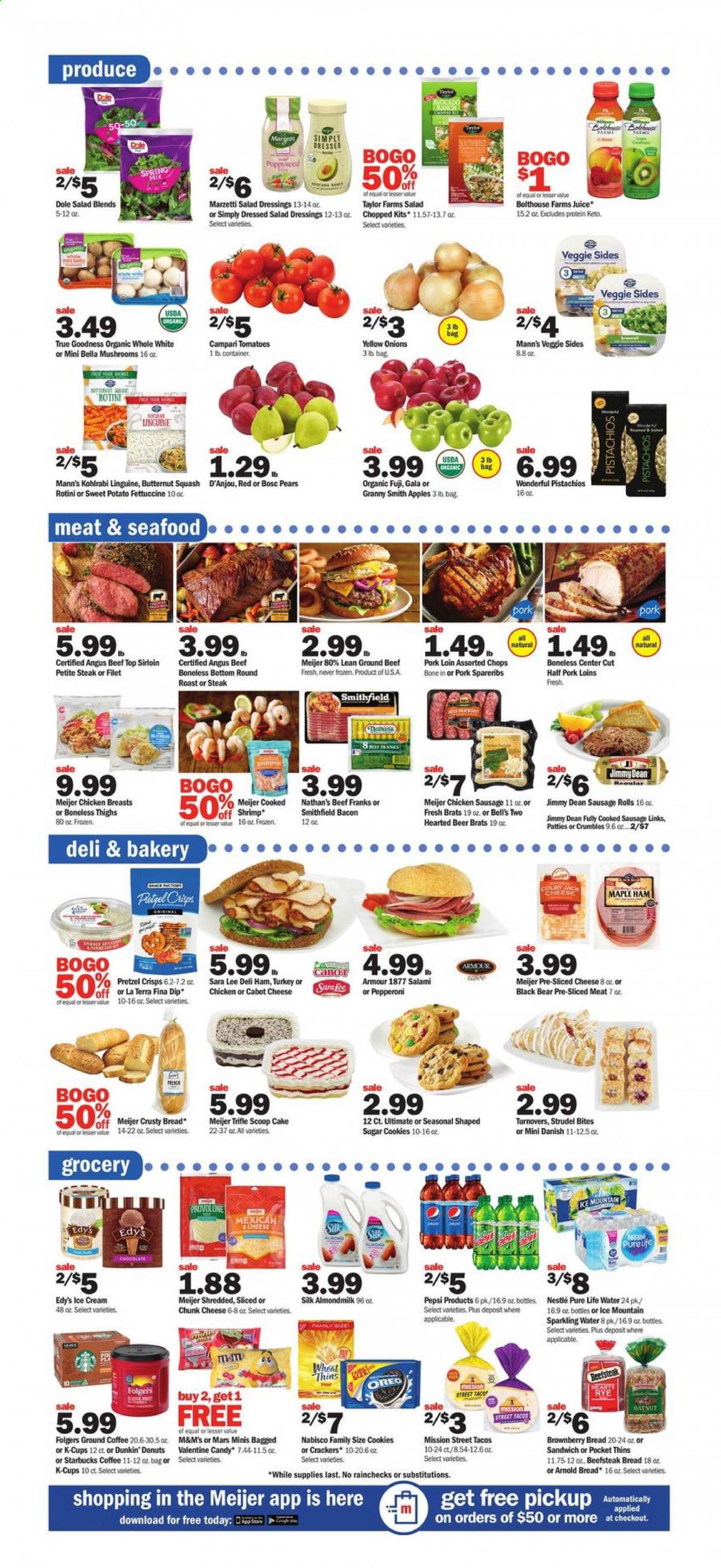 thumbnail - Meijer Flyer - 01/17/2021 - 01/23/2021 - Sales products - mushrooms, Dole, bread, sausage rolls, tacos, Sara Lee, turnovers, cake, donut, strudel, Dunkin' Donuts, danish pastry, apples, pears, seafood, shrimps, sandwich, Jimmy Dean, bacon, salami, ham, sausage, pepperoni, chicken sausage, sliced cheese, cheese, Oreo, almond milk, dip, ice cream, sweet potato, cookies, Nestlé, Mars, M&M's, crackers, Thins, pretzel crisps, sugar, salad dressing, pistachios, Pepsi, juice, sparkling water, Pure Life Water, Ice Mountain, coffee, Starbucks, Folgers, ground coffee, coffee capsules, K-Cups, beer, chicken breasts, beef meat, ground beef, steak, round roast, pork loin, pork meat, pork spare ribs, Bella, Lee. Page 3.